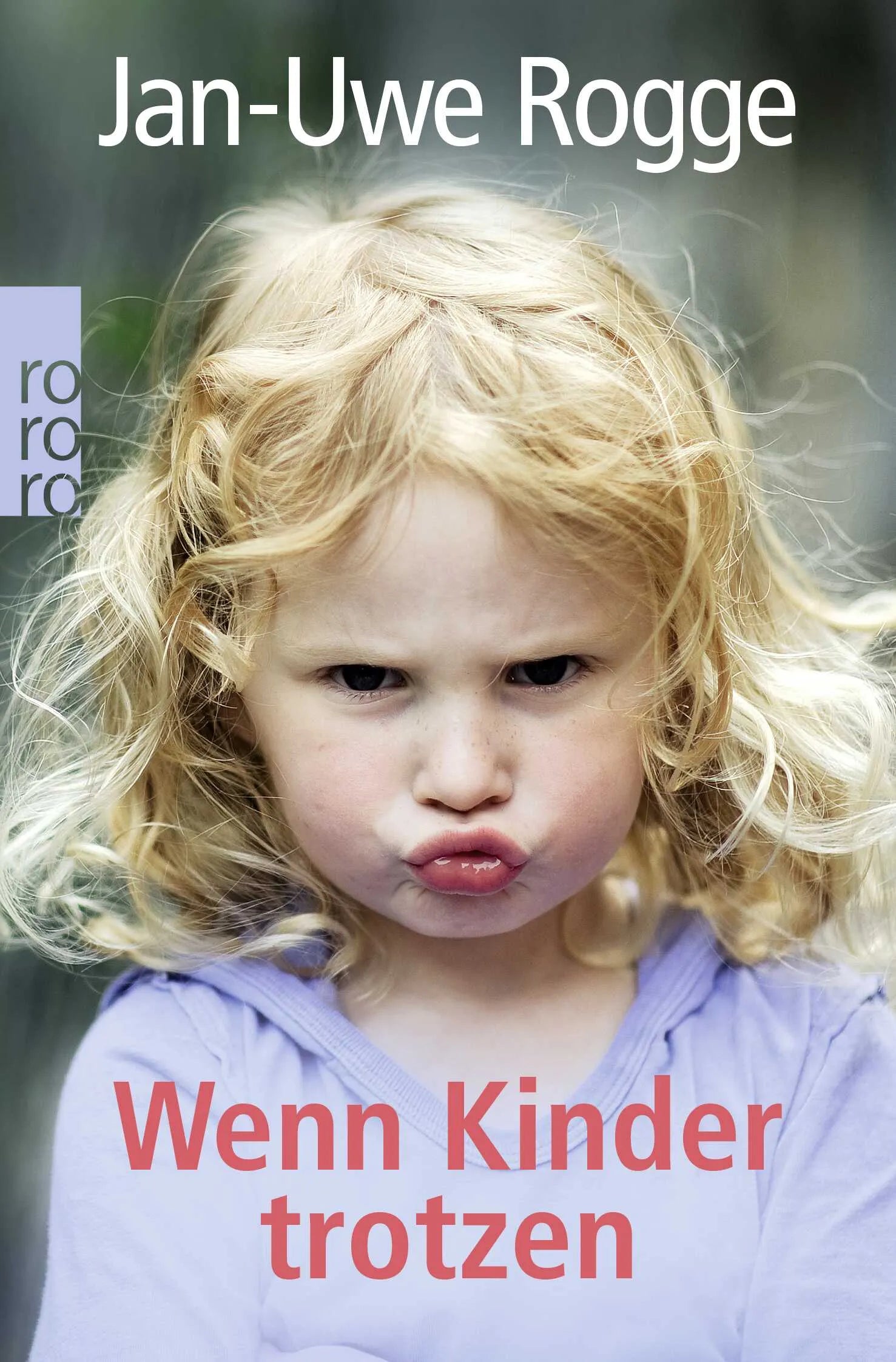 Buchcover von 'Wenn Kinder trotzen' - Taschenbuch von Jan-Uwe Rogge