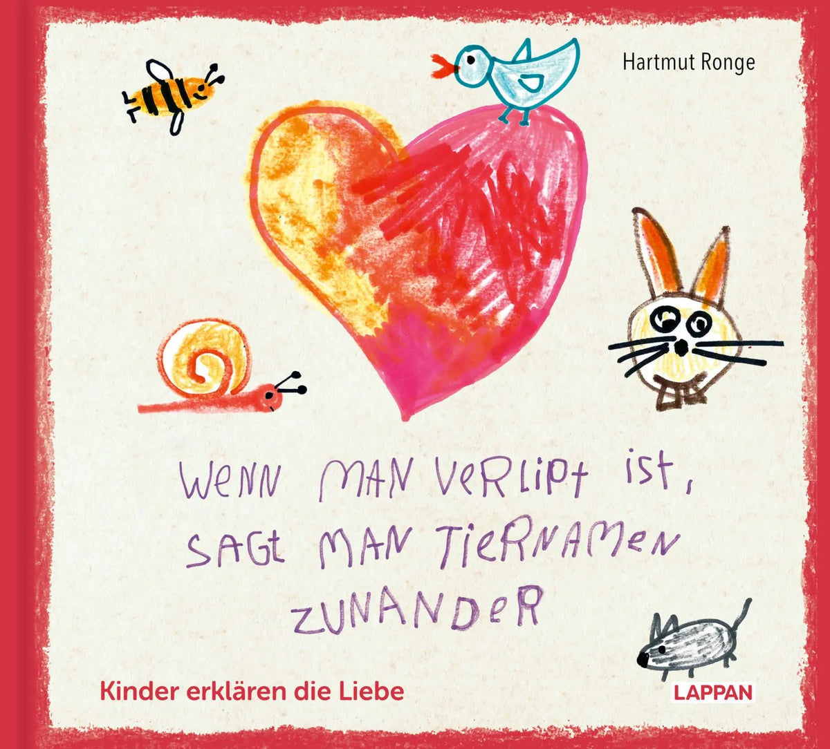 Cover: Wenn man verlipt ist sagt man Tiernamen zunander (Hardcover) von Hartmut Ronge