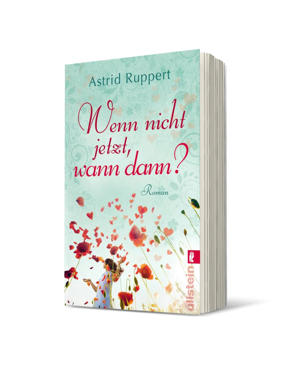 Astrid Ruppert - Wenn nicht jetzt, wann dann?