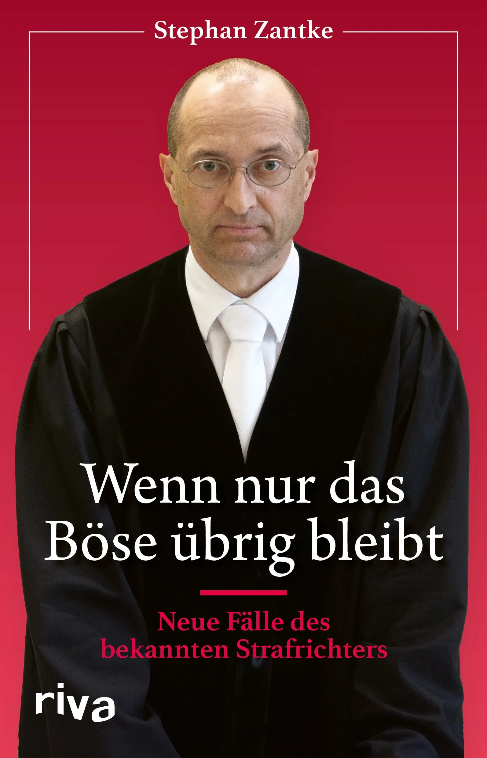 Buchcover von 'Wenn nur das Böse übrig bleibt' - Gebundene Ausgabe von Stephan Zantke