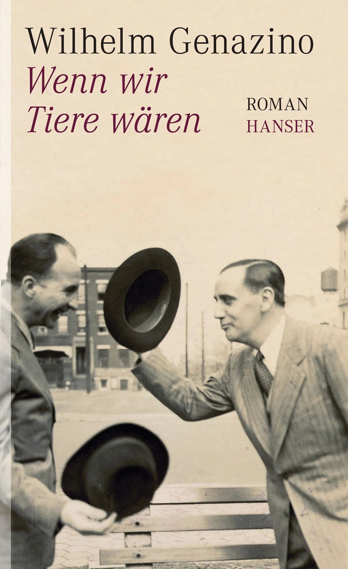Buchcover von 'Wenn wir Tiere wären' - Gebundene Ausgabe von Wilhelm Genazino