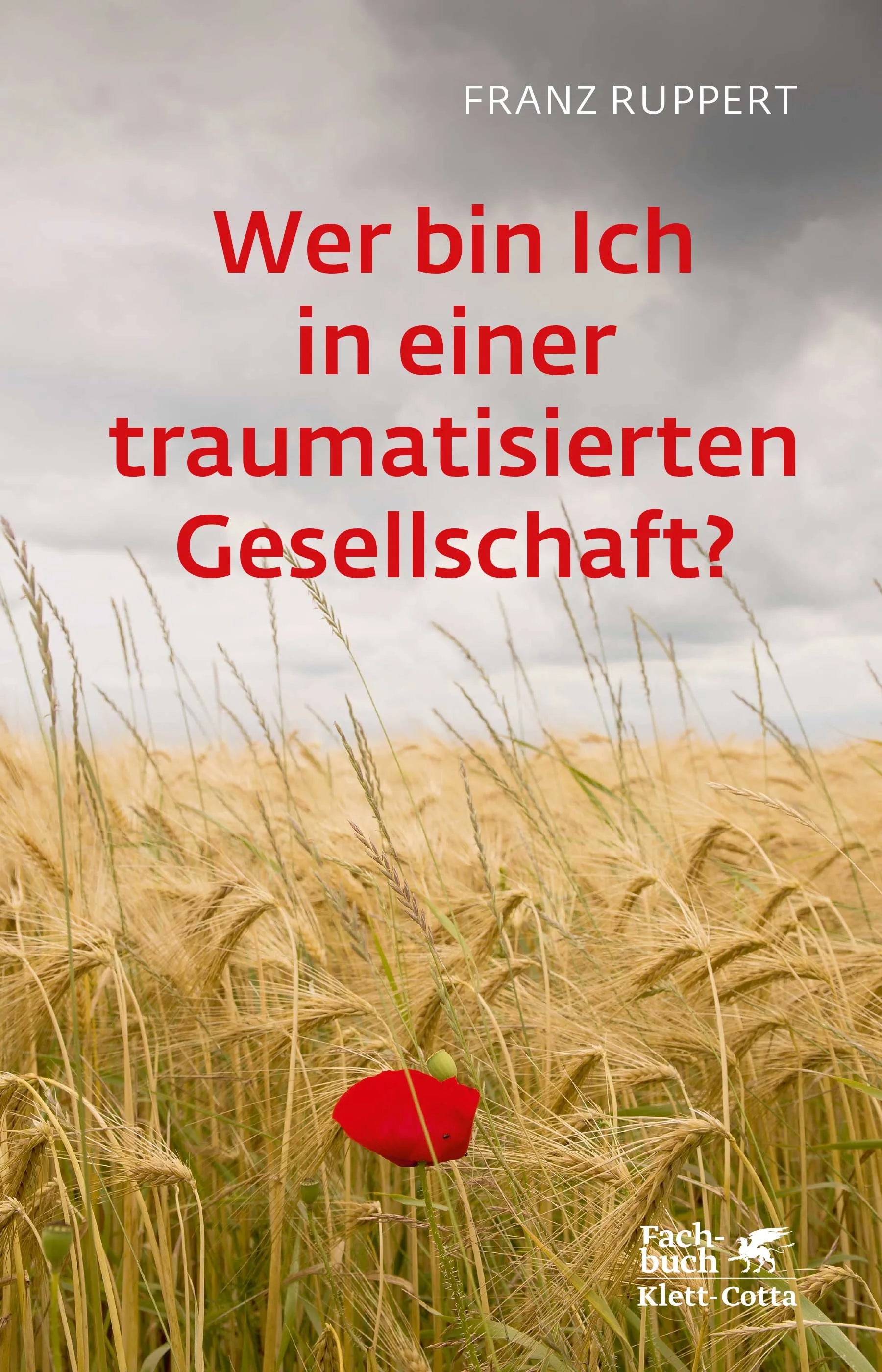 Buchcover von 'Wer bin ich in einer traumatisierten Gesellschaft?' - Paperback von Franz Ruppert