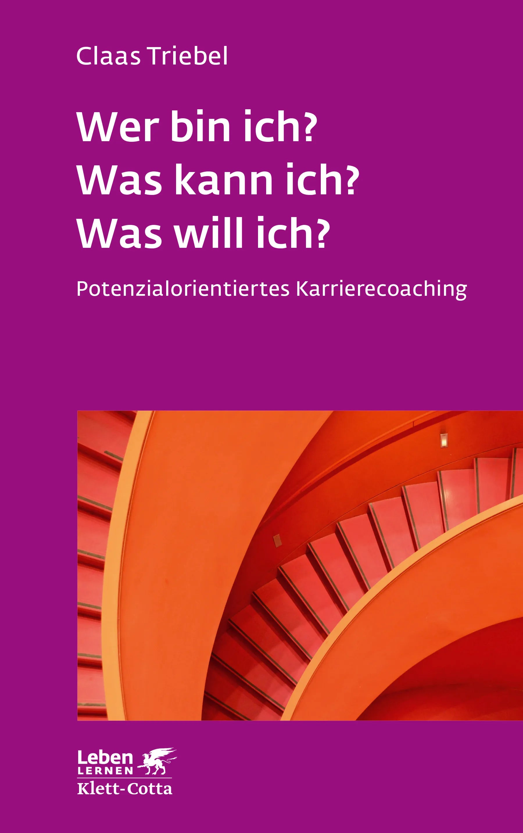 Buchcover von 'Wer bin ich? Was kann ich? Was will ich?' - Paperback von Claas Triebel