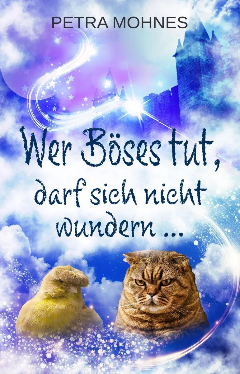 Cover: Wer Böses tut, darf sich nicht wundern (E-Book) von Petra Mohnes