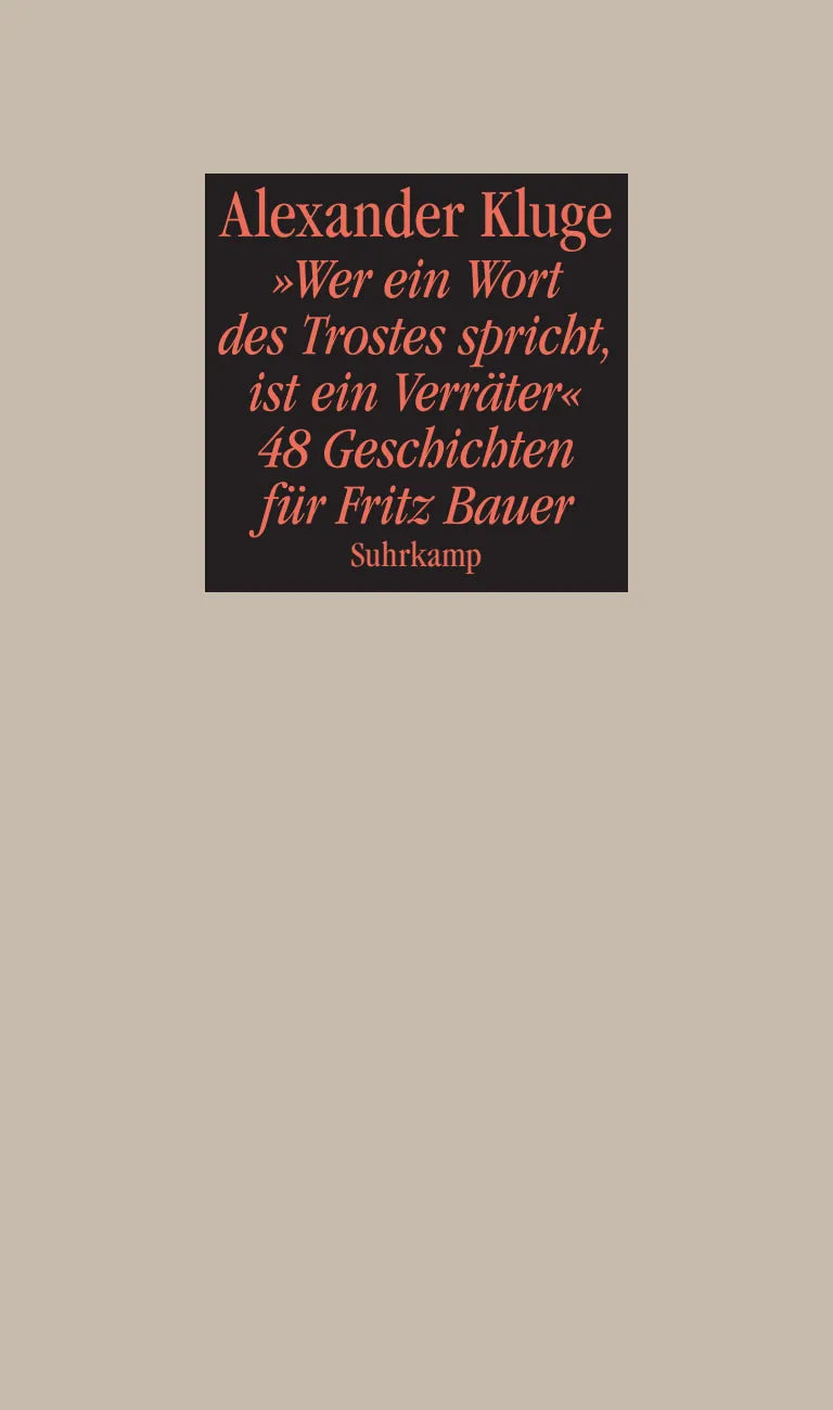 Cover: »Wer ein Wort des Trostes spricht, ist ein Verräter« (Paperback) von Alexander Kluge