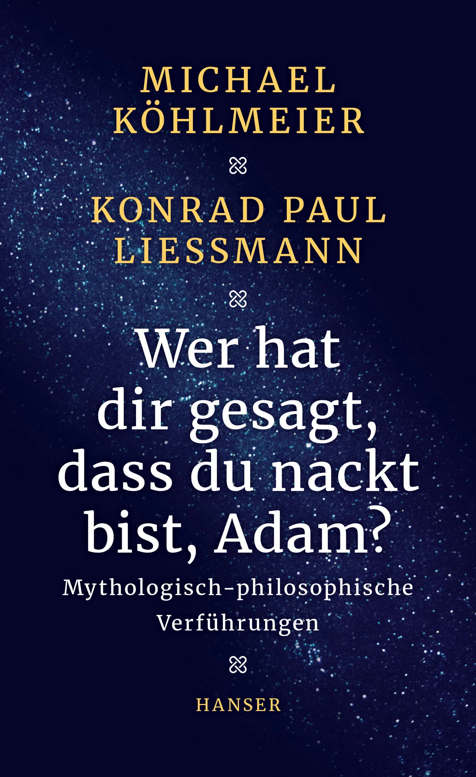 Buchcover von 'Wer hat dir gesagt, dass du nackt bist, Adam?' - Gebundene Ausgabe von Michael Köhlmeier