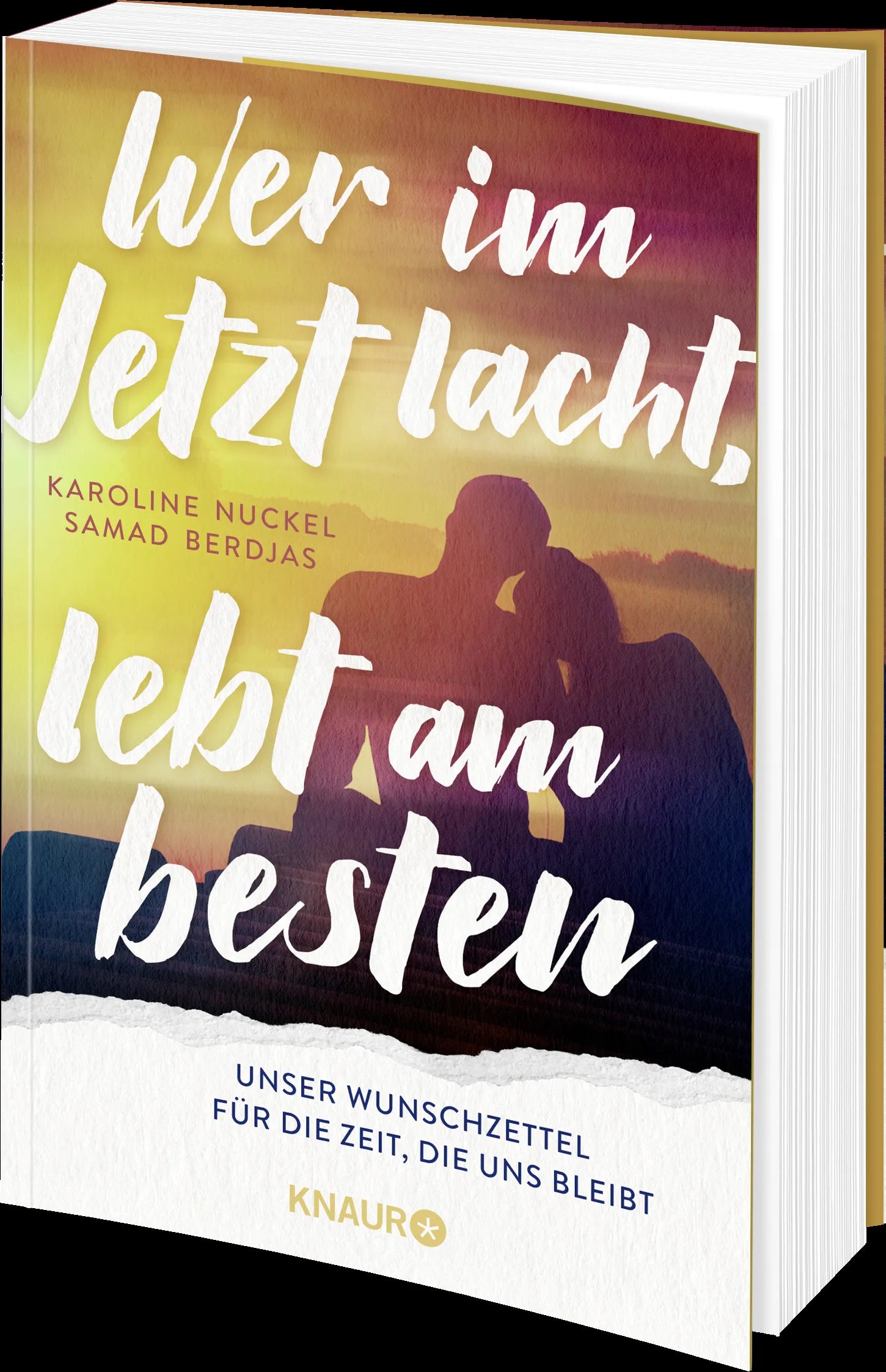 Karoline Nuckel - Wer im Jetzt lacht, lebt am besten