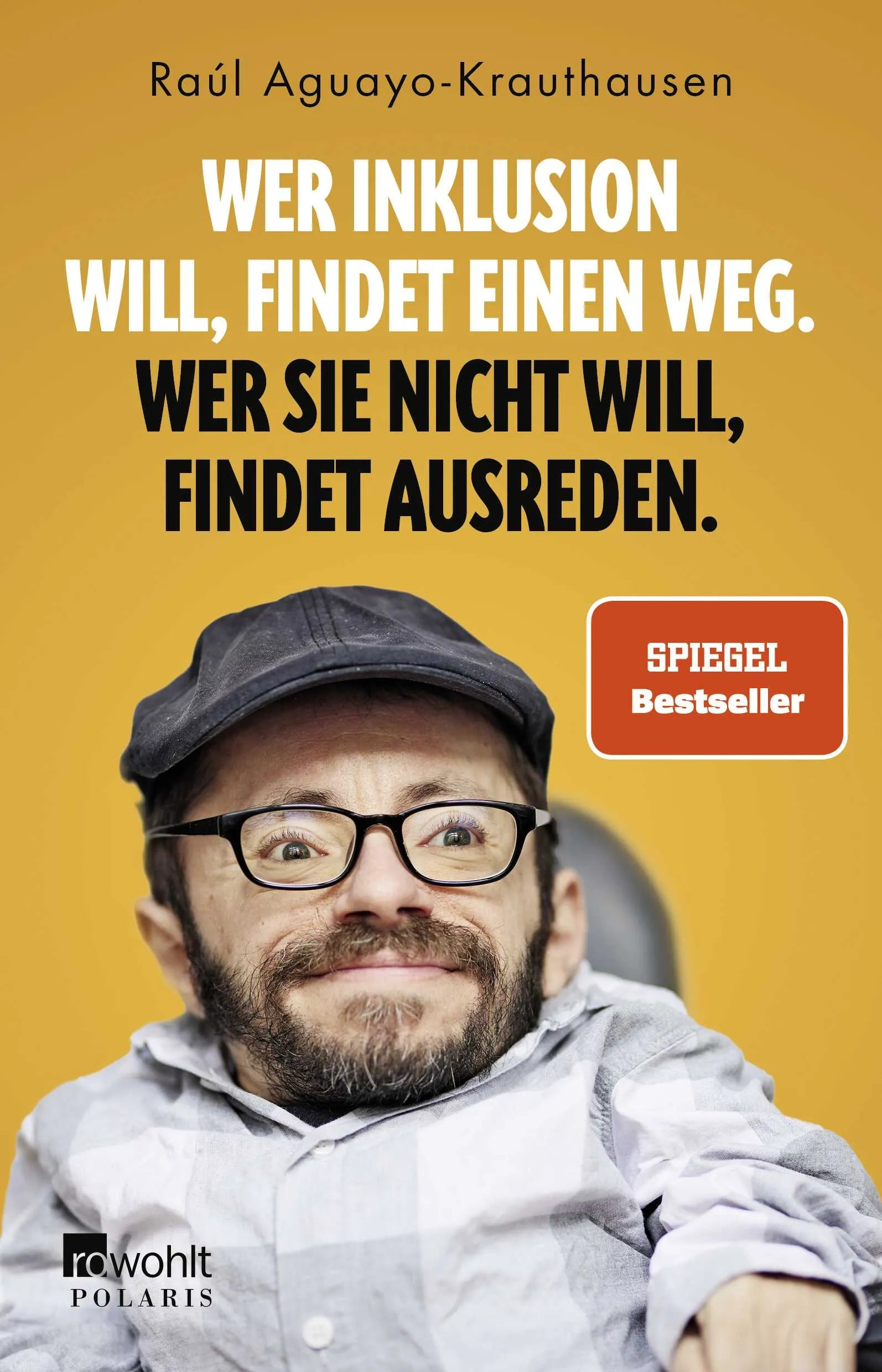 Buchcover von 'Wer Inklusion will, findet einen Weg. Wer sie nicht will, findet Ausreden.' - Paperback von Raúl Aguayo-Krauthausen