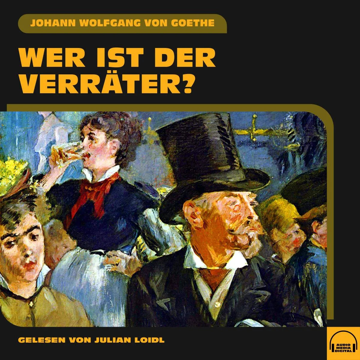 Cover: Wer ist der Verräter? (Hörbuch Download) von Johann Wolfgang von Goethe