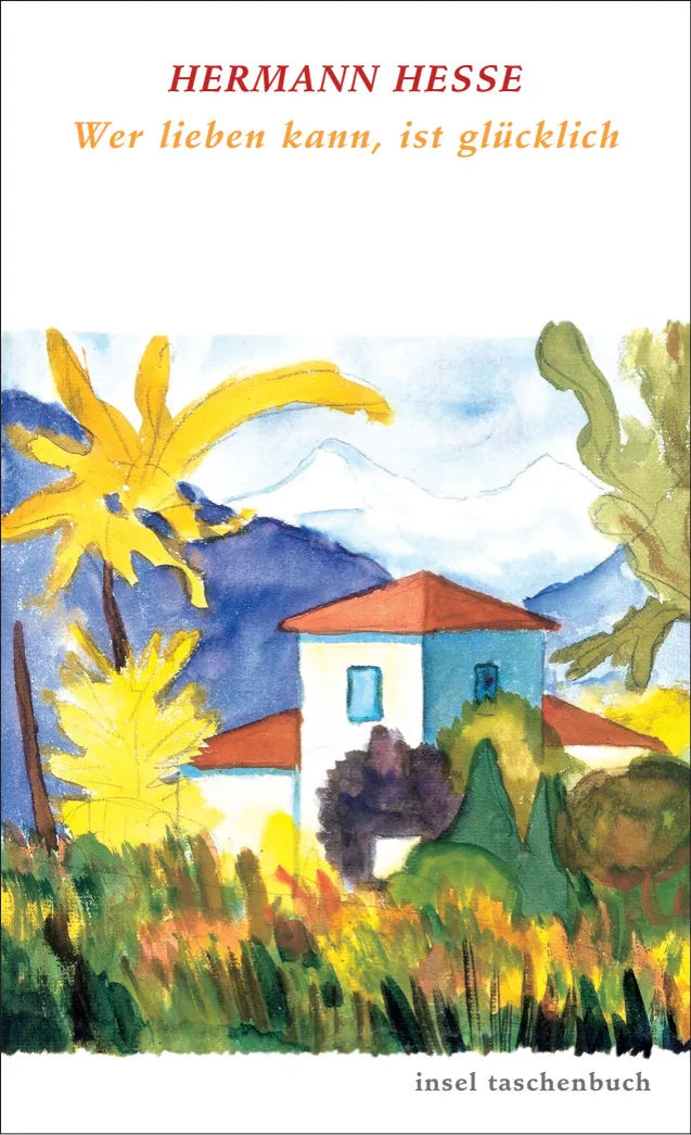 Buchcover von 'Wer lieben kann, ist glücklich' - Taschenbuch von Hermann Hesse