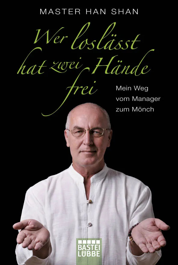 Buchcover von 'Wer loslässt, hat zwei Hände frei' - Taschenbuch von Master Han Shan