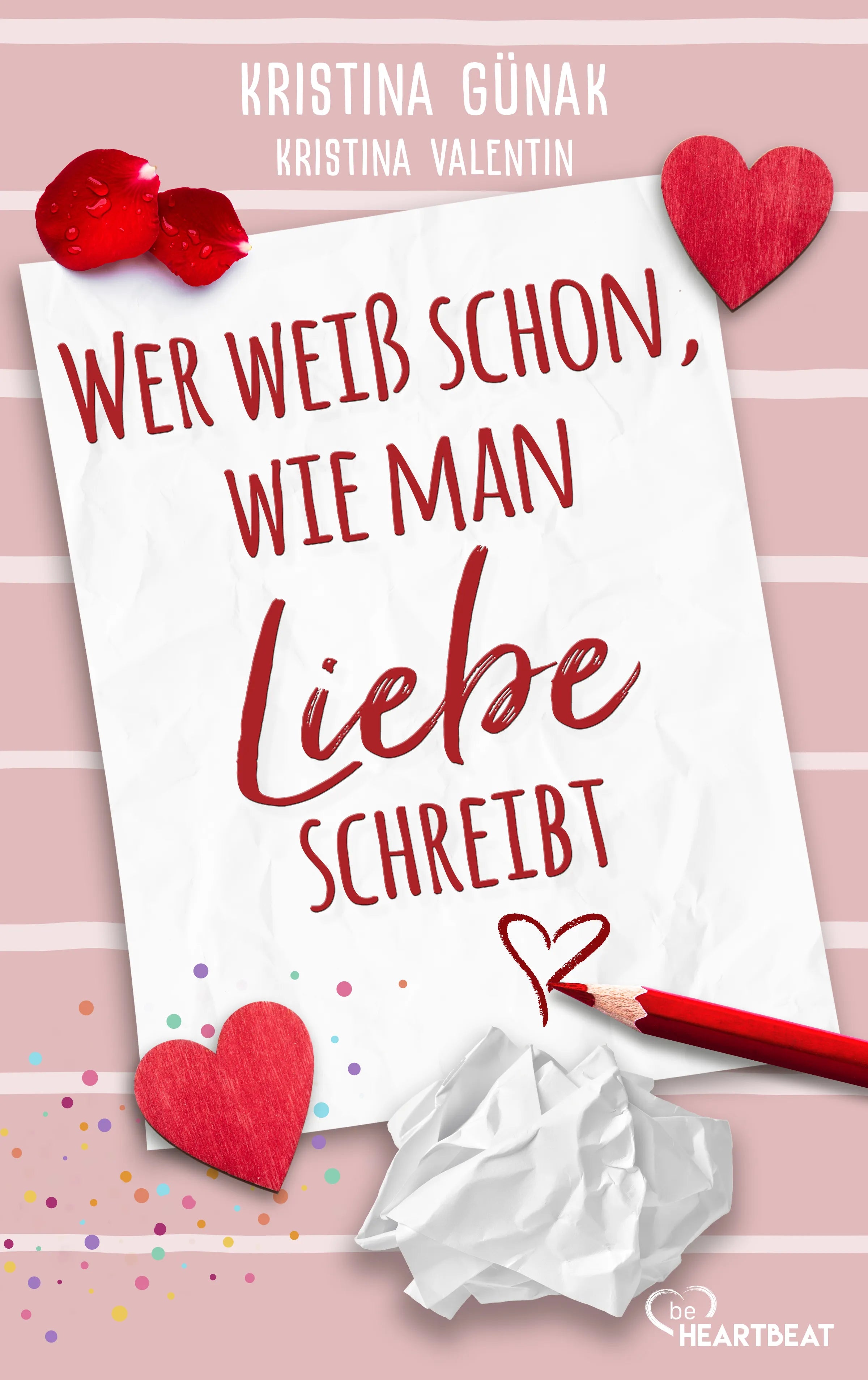 Cover: Wer weiß schon, wie man Liebe schreibt (E-Book) von Kristina Günak