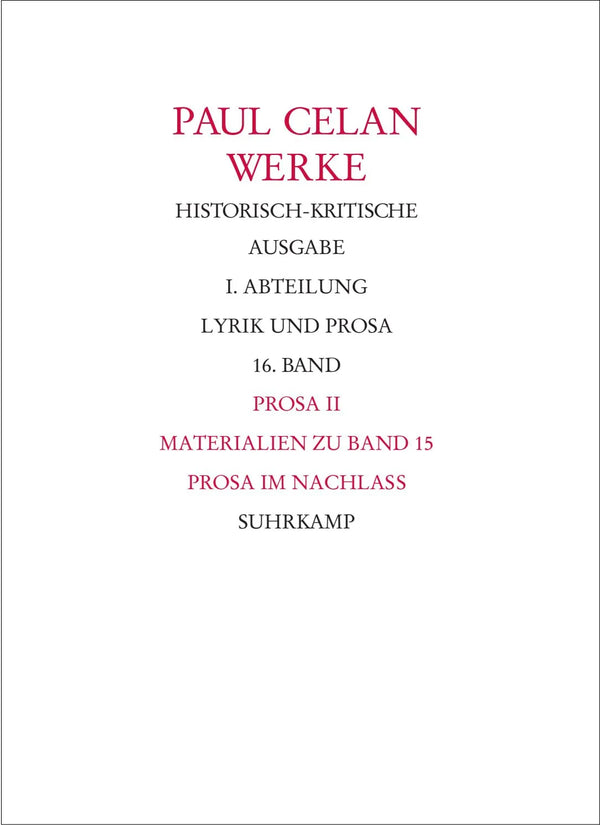 Werke. Historisch-kritische Ausgabe. I. Abteilung: Lyrik und Prosa
