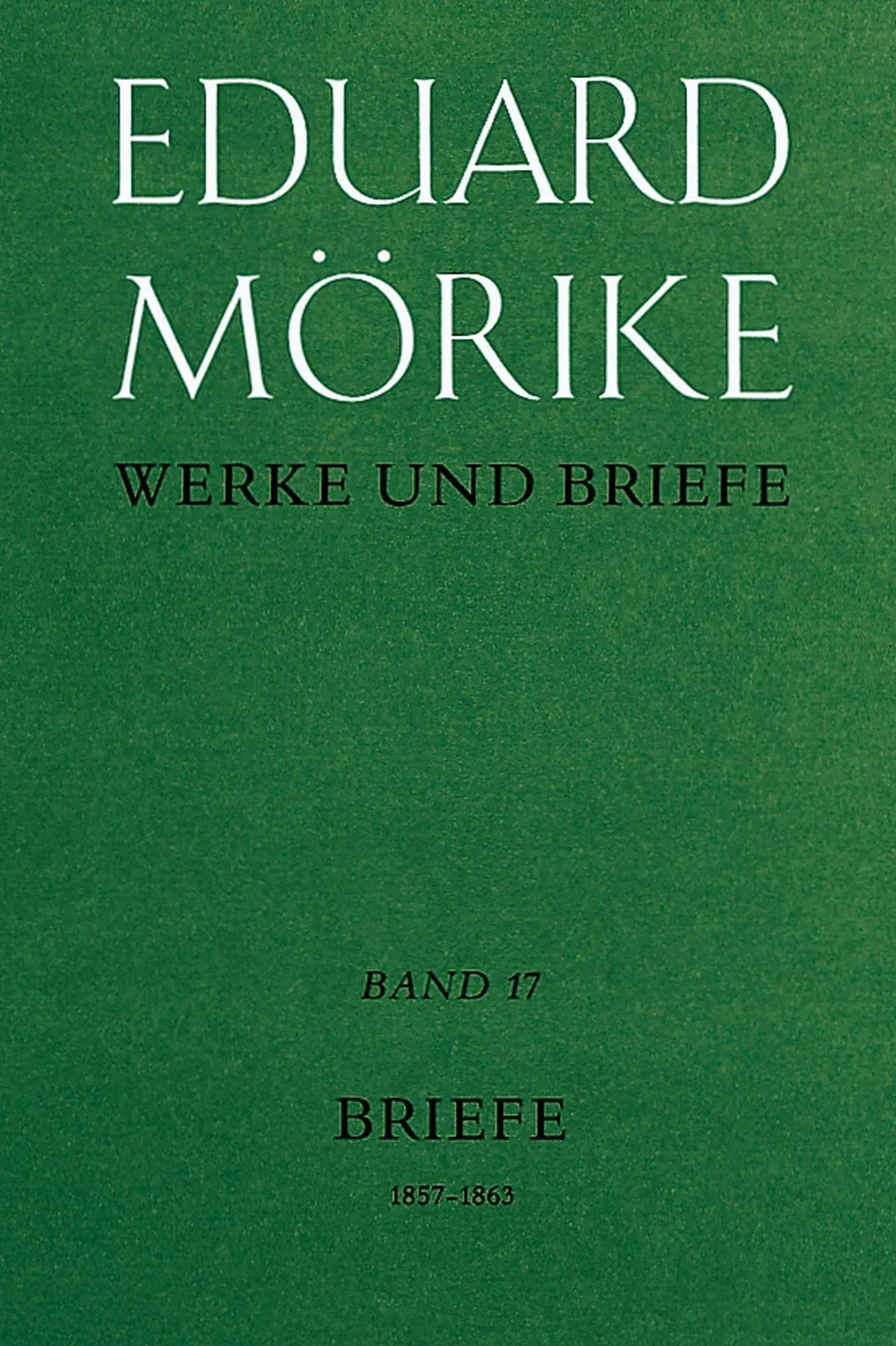 Buchcover von 'Werke und Briefe. Historisch-kritische Gesamtausgabe. Pflichtfortsetzung' - Gebundene Ausgabe von Eduard Mörike