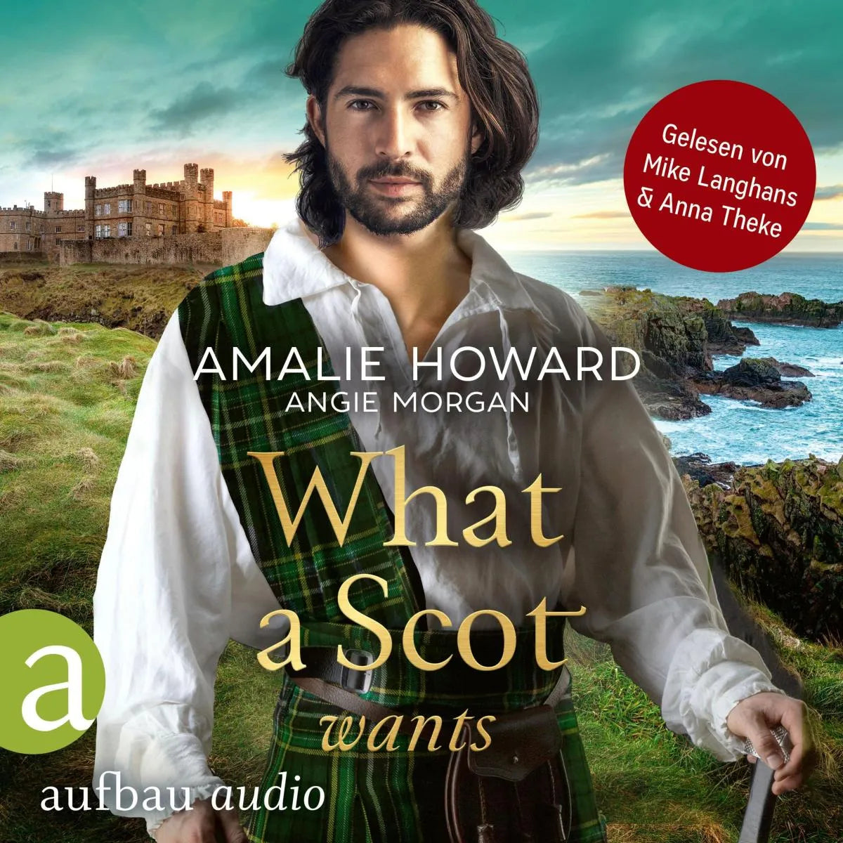 Cover: What a Scot wants (Hörbuch Download) von Amalie Howard