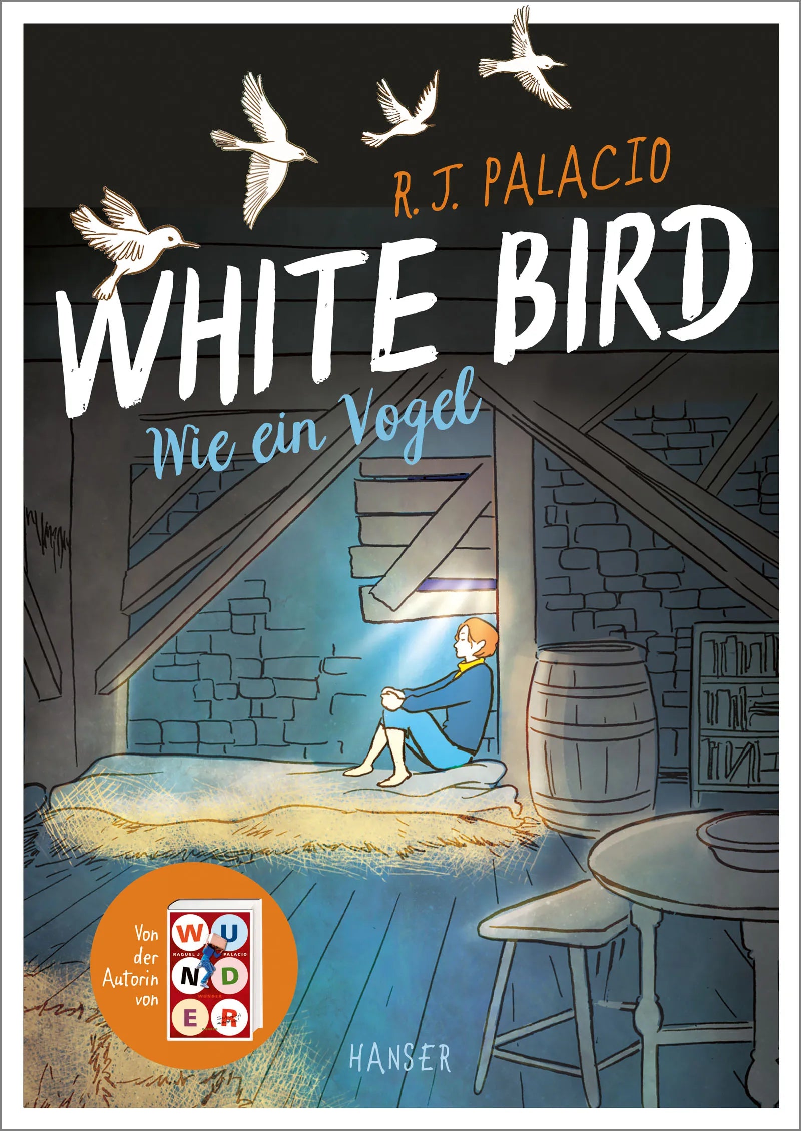 Buchcover von 'White Bird - Wie ein Vogel' - Gebundene Ausgabe von R.J. Palacio
