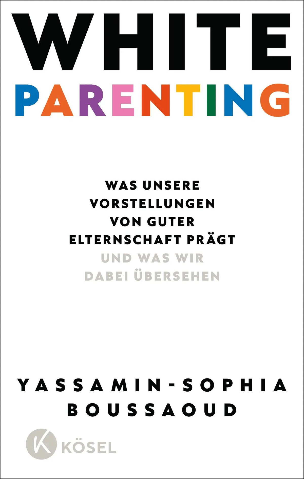 Cover: White Parenting (Paperback) von Yassamin-Sophia Boussaoud