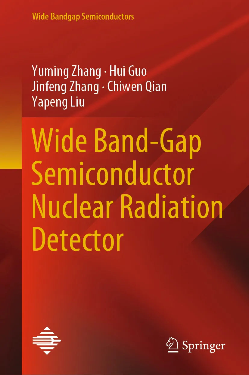 Cover: Wide Band-Gap Semiconductor Nuclear Radiation Detector (E-Book) von Yuming Zhang