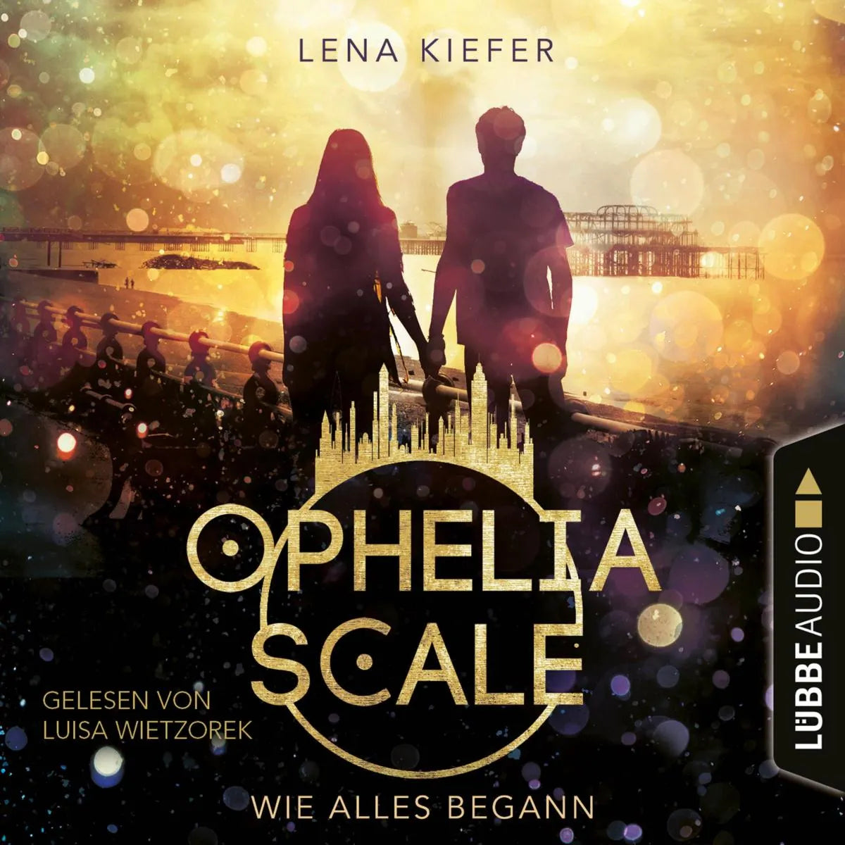 Cover: Wie alles begann - Ophelia Scale, Teil (Hörbuch Download) von Lena Kiefer