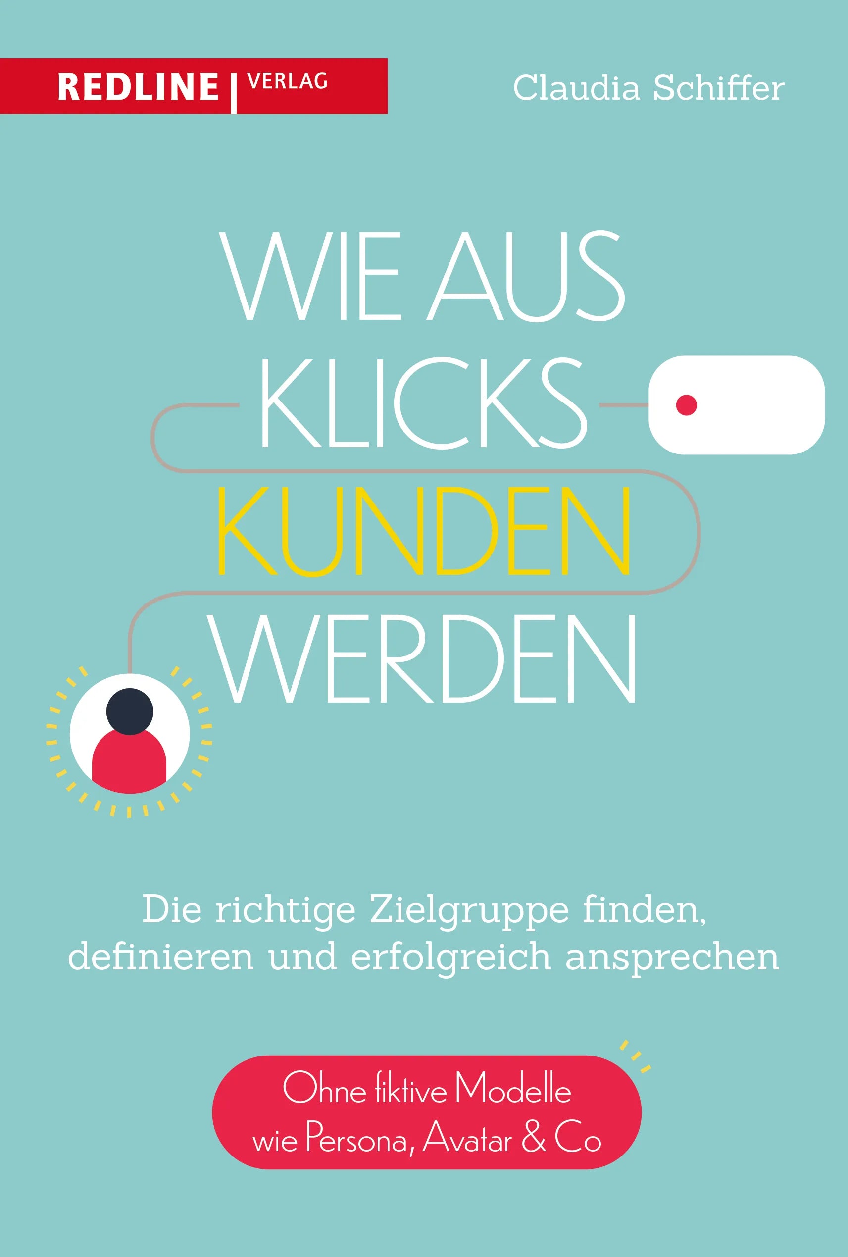 Buchcover von 'Wie aus Klicks Kunden werden' - Taschenbuch von Claudia Schiffer