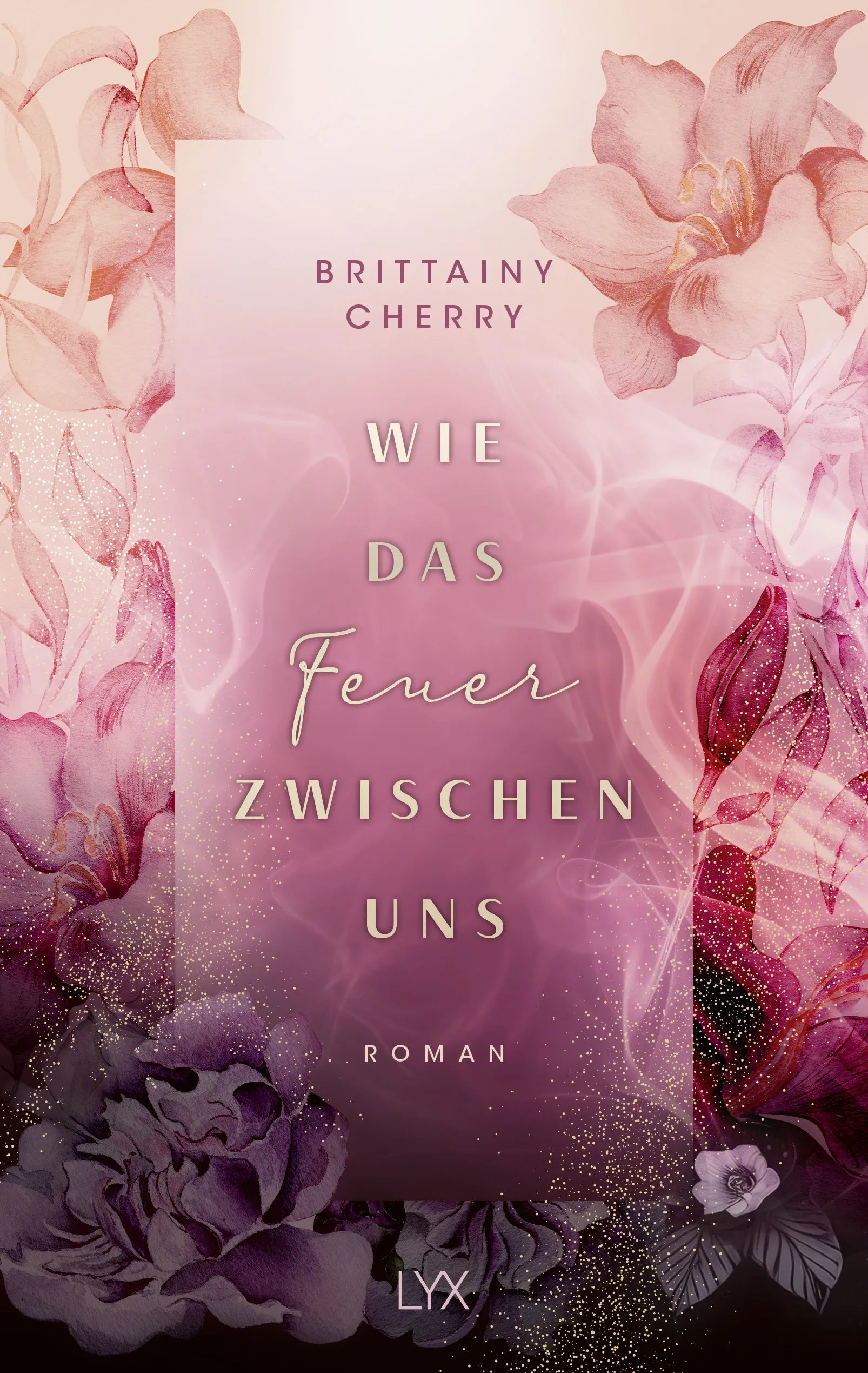 Buchcover von 'Wie das Feuer zwischen uns' - Paperback von Brittainy Cherry