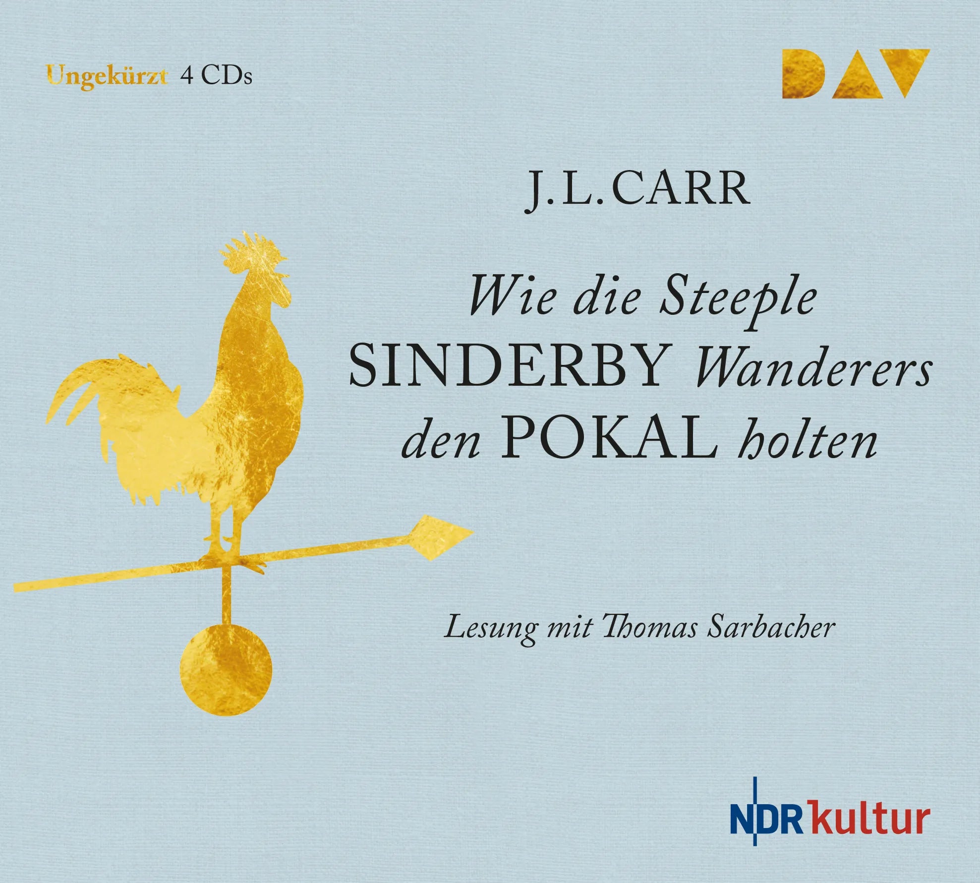 Buchcover von 'Wie die Steeple Sinderby Wanderers den Pokal holten' - Hörbuch (CD) von J. L. Carr
