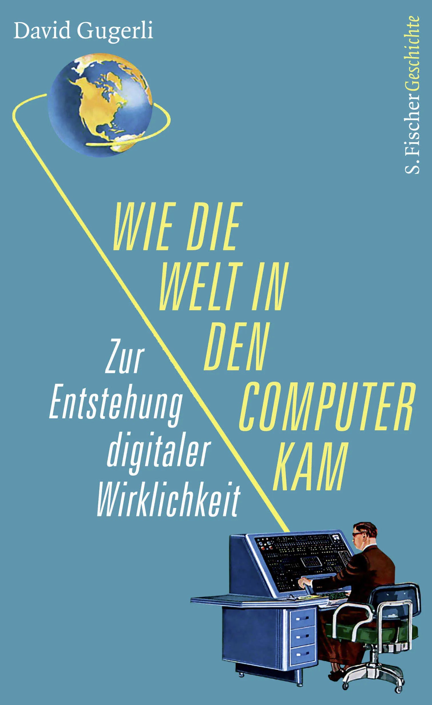 Buchcover von 'Wie die Welt in den Computer kam' - Gebundene Ausgabe von David Gugerli