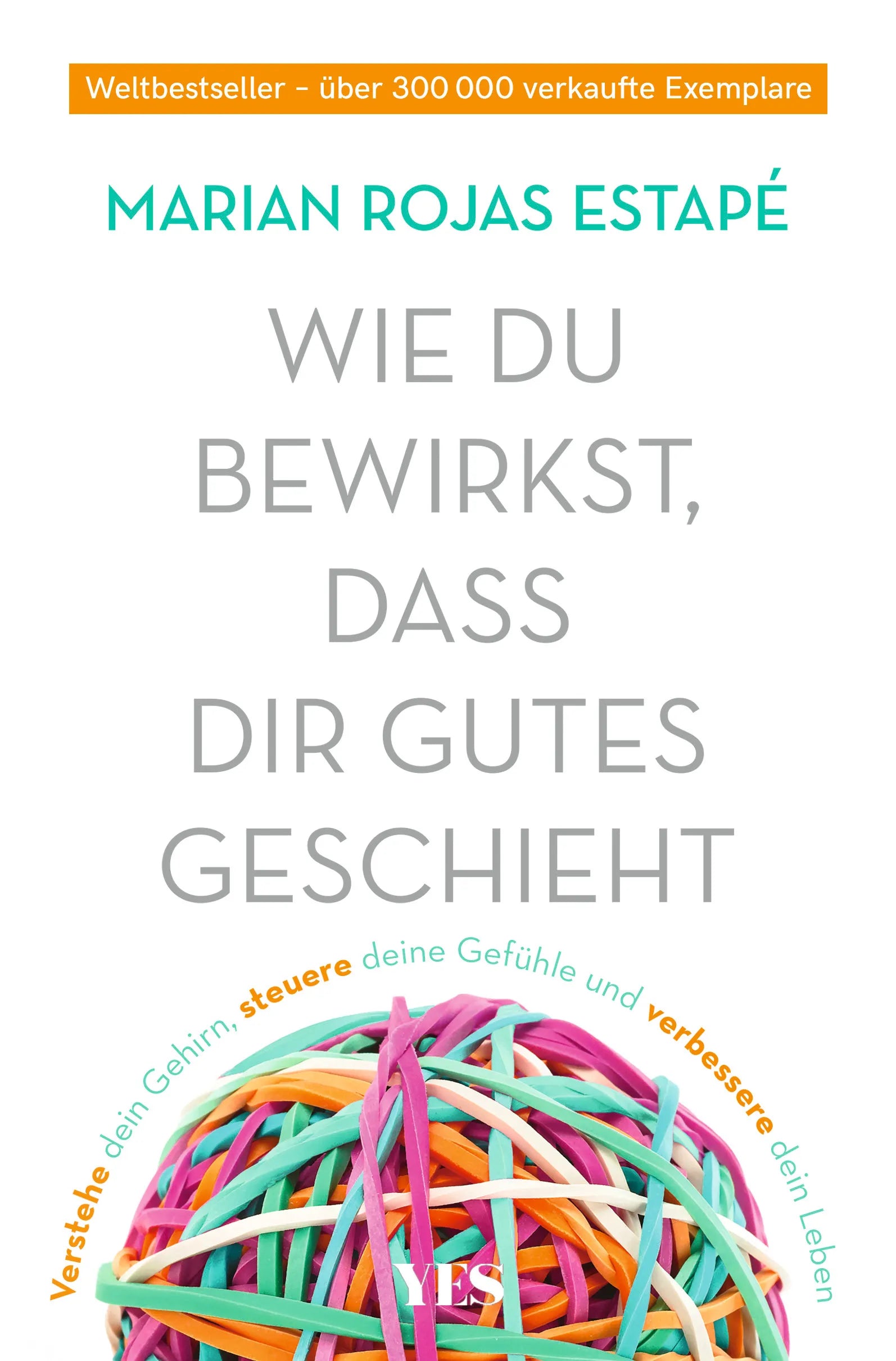 Buchcover von 'Wie du bewirkst, dass dir Gutes geschieht' - Taschenbuch von Marian Rojas Estapé