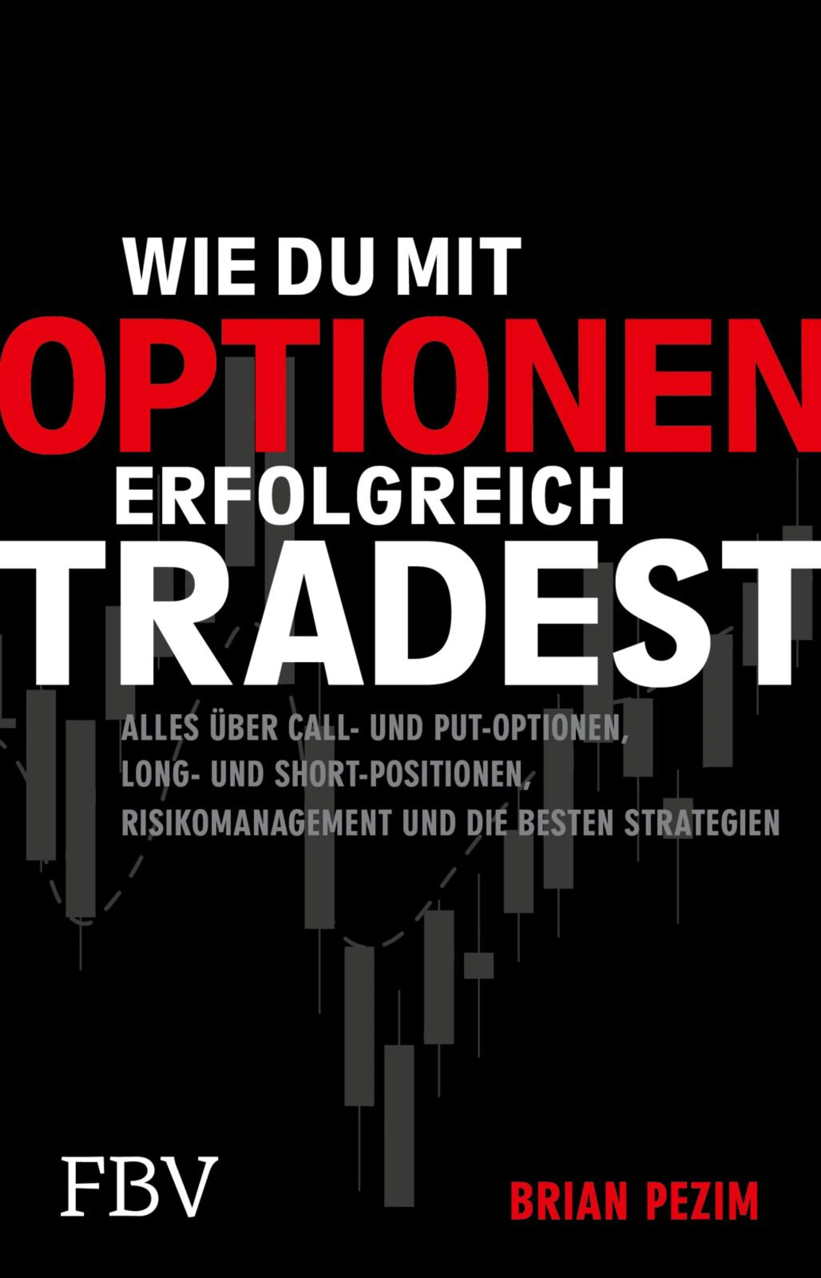 Cover: Wie du mit Optionen erfolgreich tradest (E-Book) von Brian Pezim