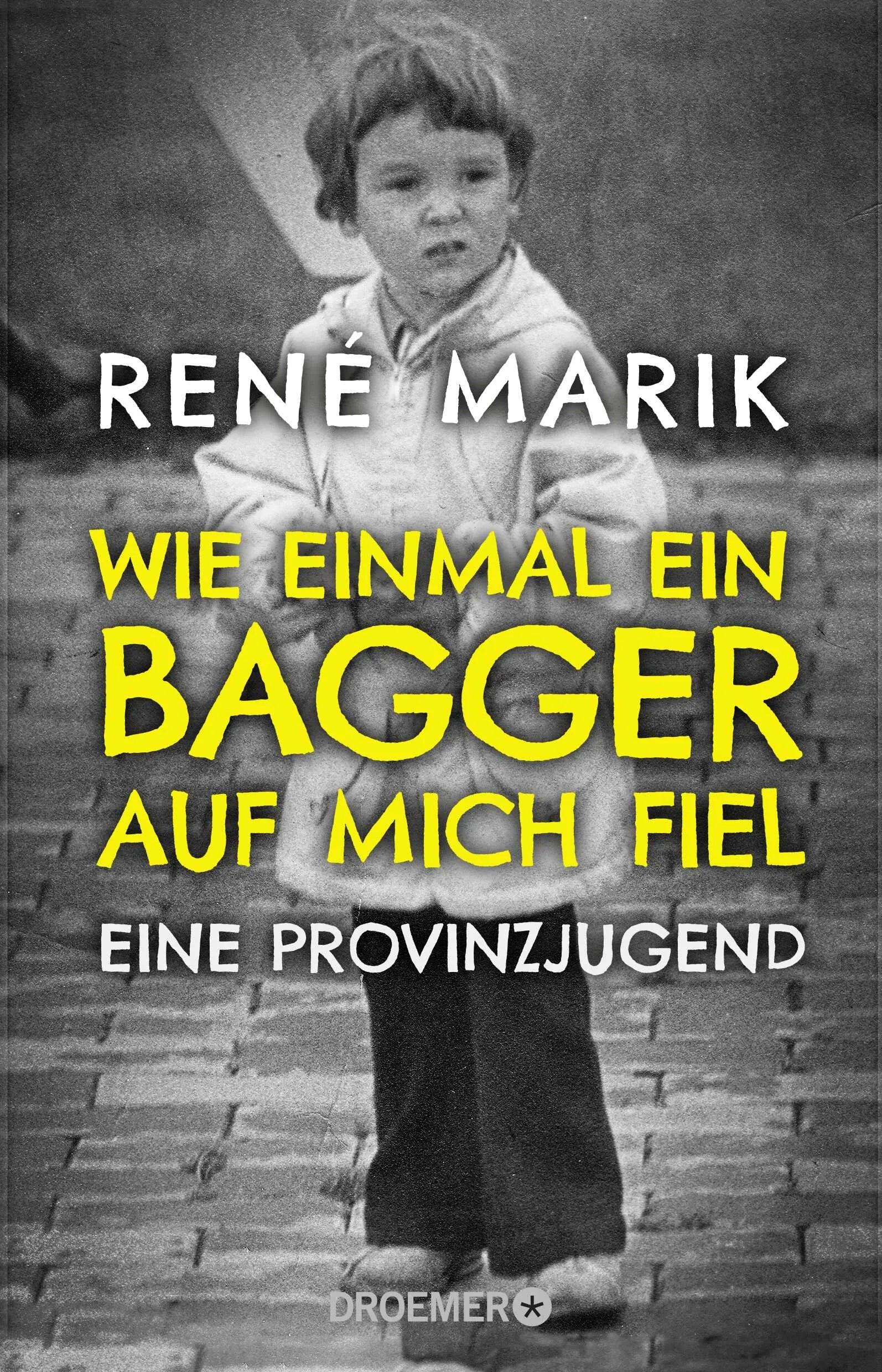 Buchcover von 'Wie einmal ein Bagger auf mich fiel' - Paperback von René Marik