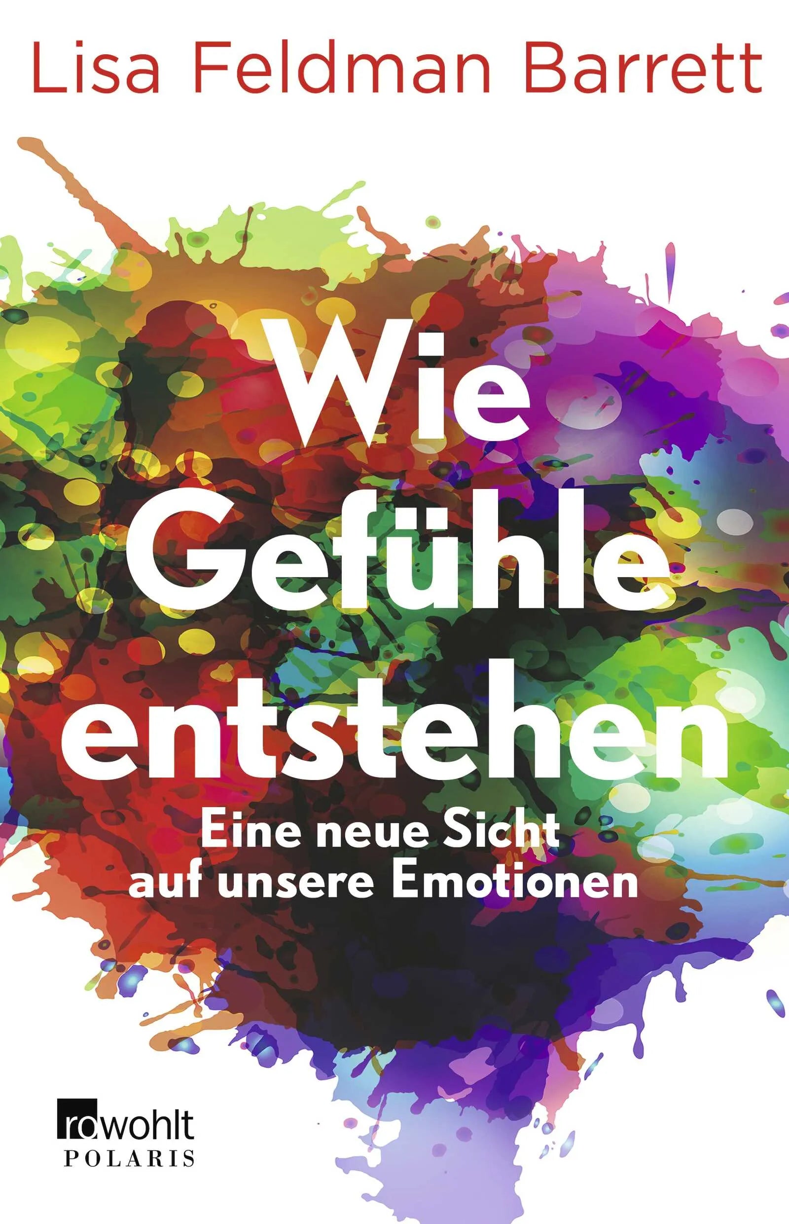Buchcover von 'Wie Gefühle entstehen' - Gebundene Ausgabe von Lisa Feldman Barrett