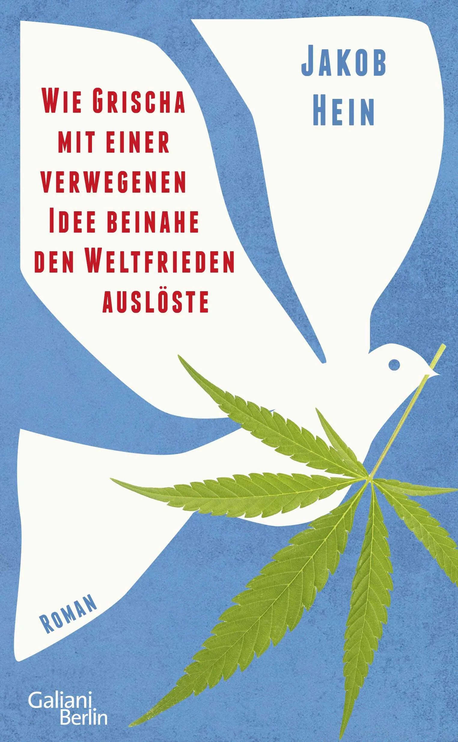 Cover: Wie Grischa mit einer verwegenen Idee beinahe den Weltfrieden auslöste (Hardcover) von Jakob Hein