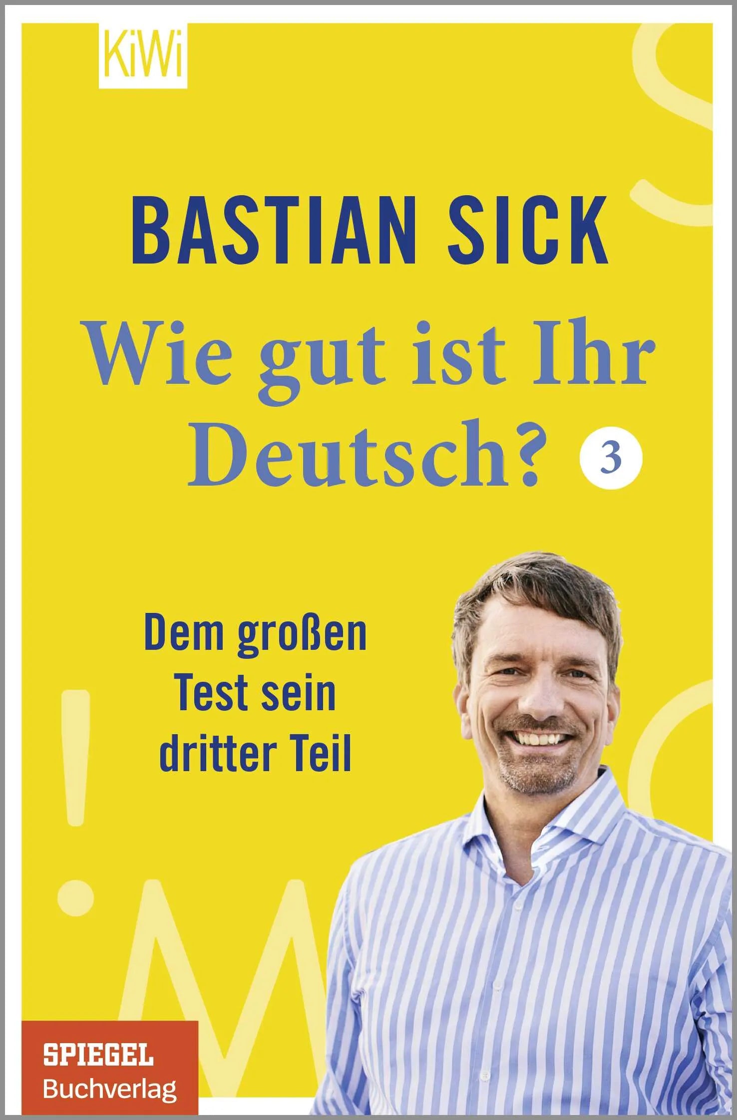 Buchcover von 'Wie gut ist Ihr Deutsch? 3' - Taschenbuch von Bastian Sick