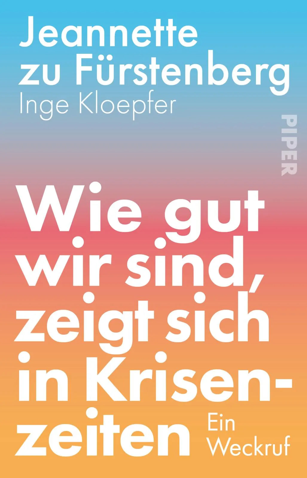 Cover: Wie gut wir sind, zeigt sich in Krisenzeiten (Taschenbuch) von Jeannette zu Fürstenberg