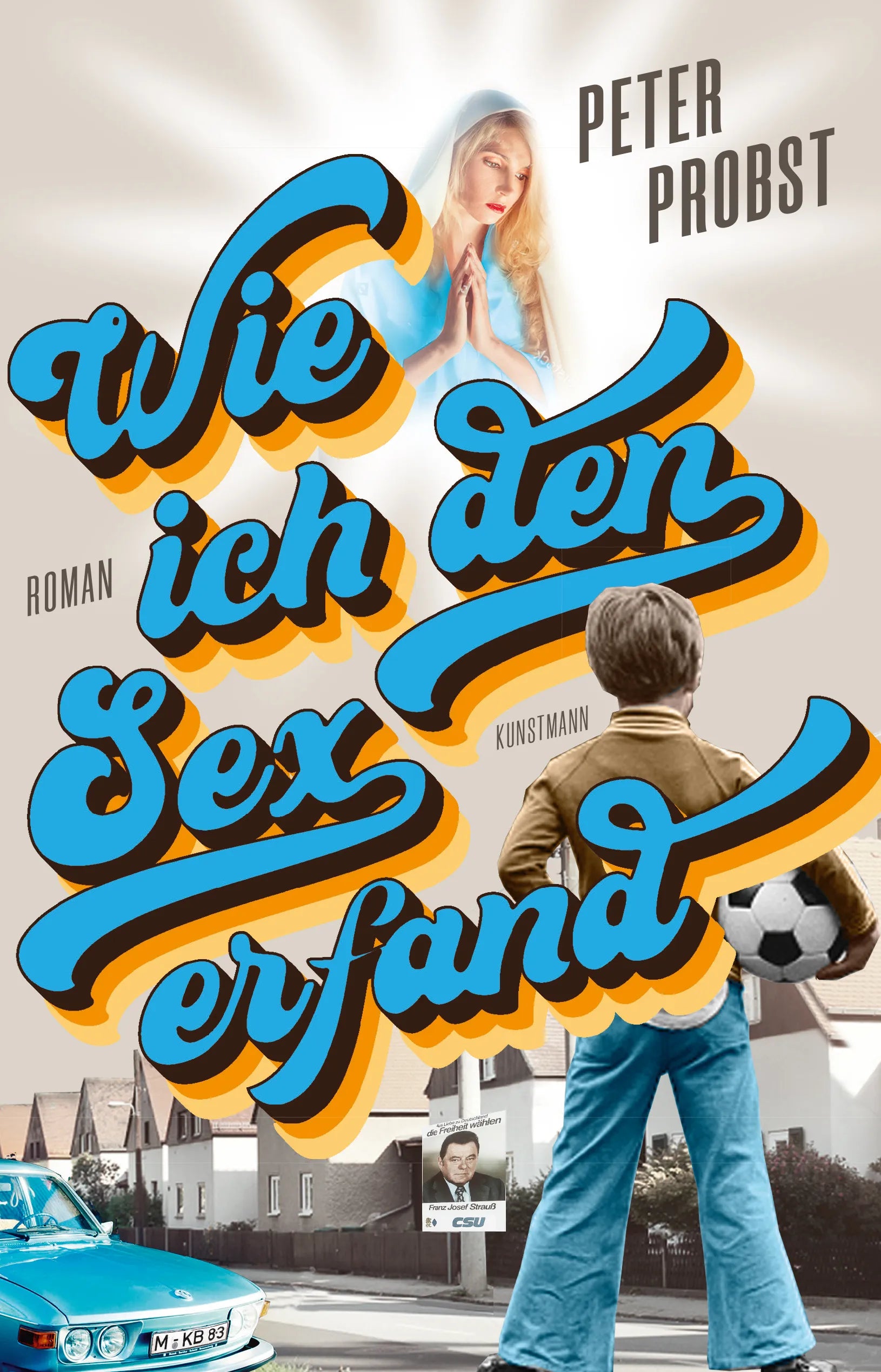 Buchcover von 'Wie ich den Sex erfand' - Gebundene Ausgabe von Peter Probst
