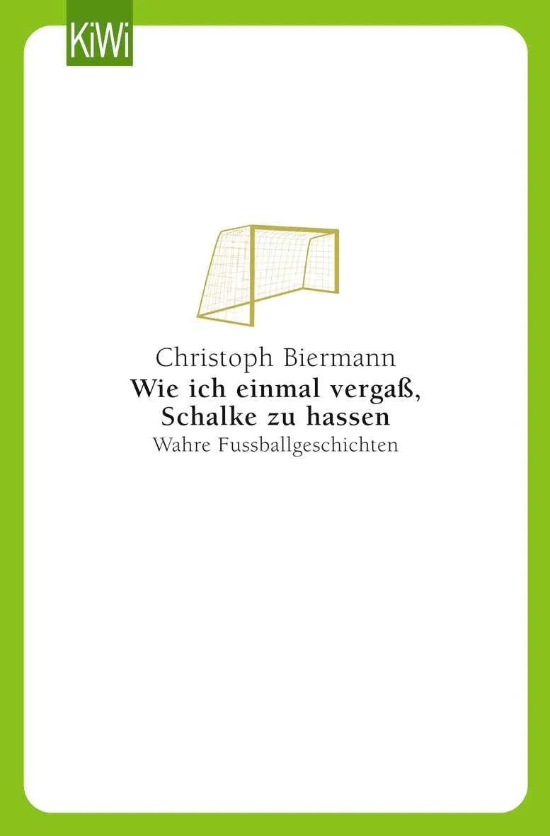 Buchcover von 'Wie ich einmal vergaß, Schalke zu hassen' - Taschenbuch von Christoph Biermann