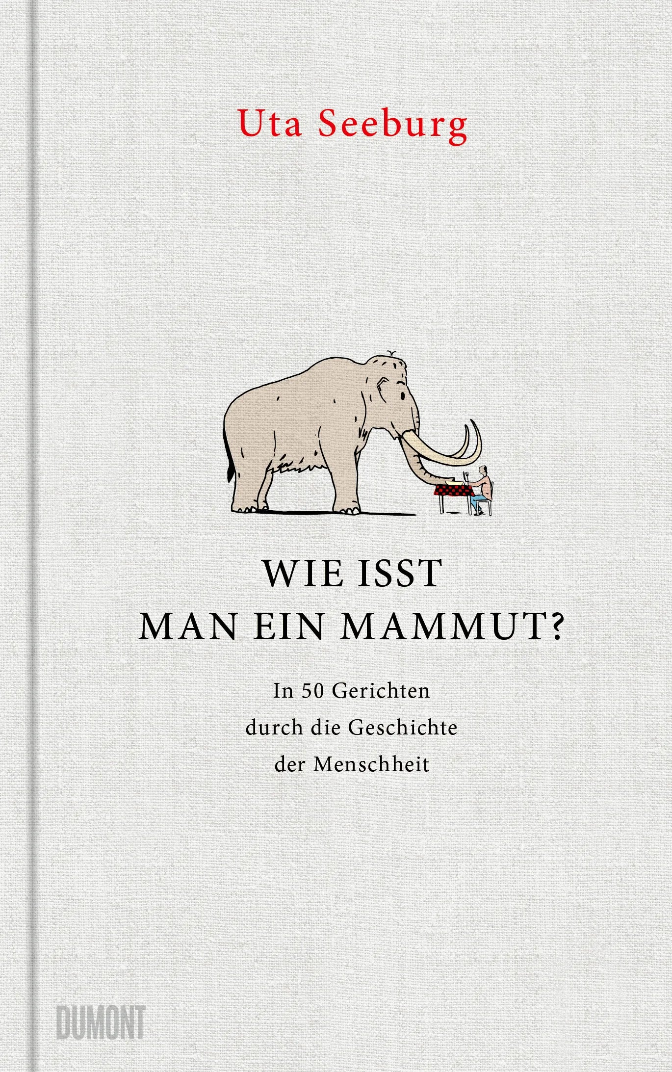 Cover: Wie isst man ein Mammut? (E-Book) von Uta Seeburg