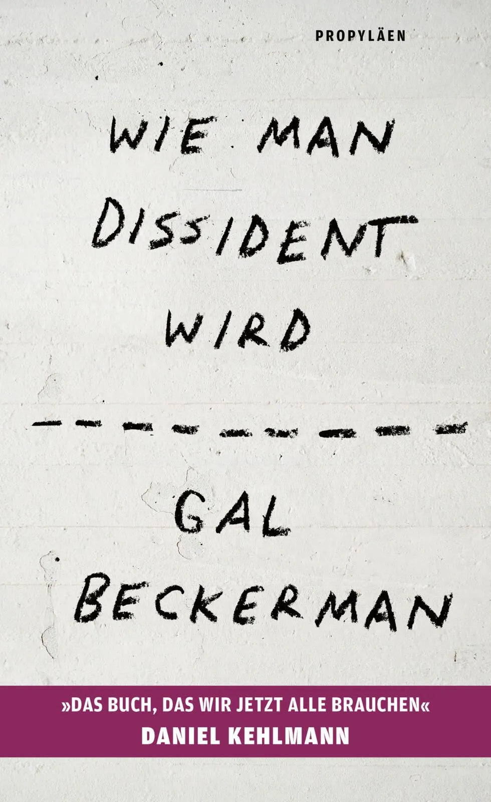 Cover: Wie man Dissident wird (Hardcover) von Gal Beckerman