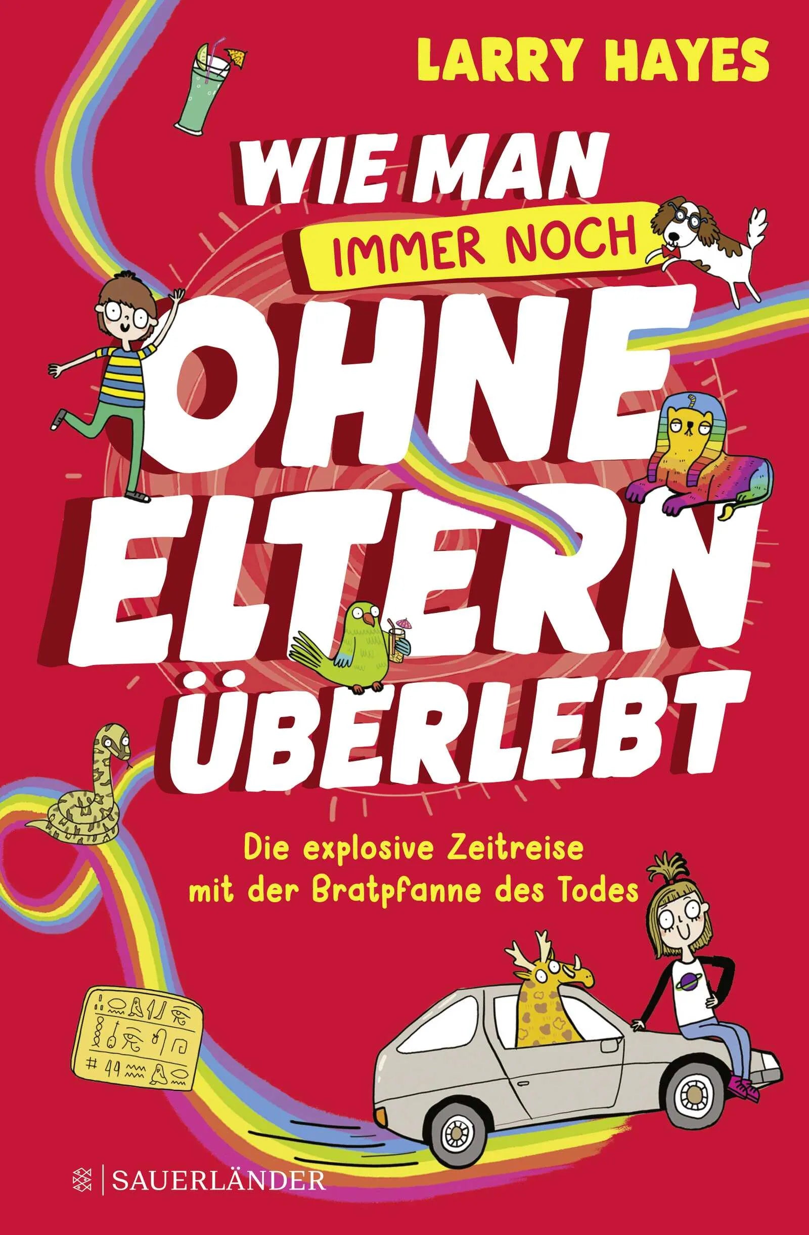 Buchcover von 'Wie man ohne Eltern überlebt – immer noch! Die explosive Zeitreise mit der Bratpfanne des Todes' - Gebundene Ausgabe von Larry Hayes