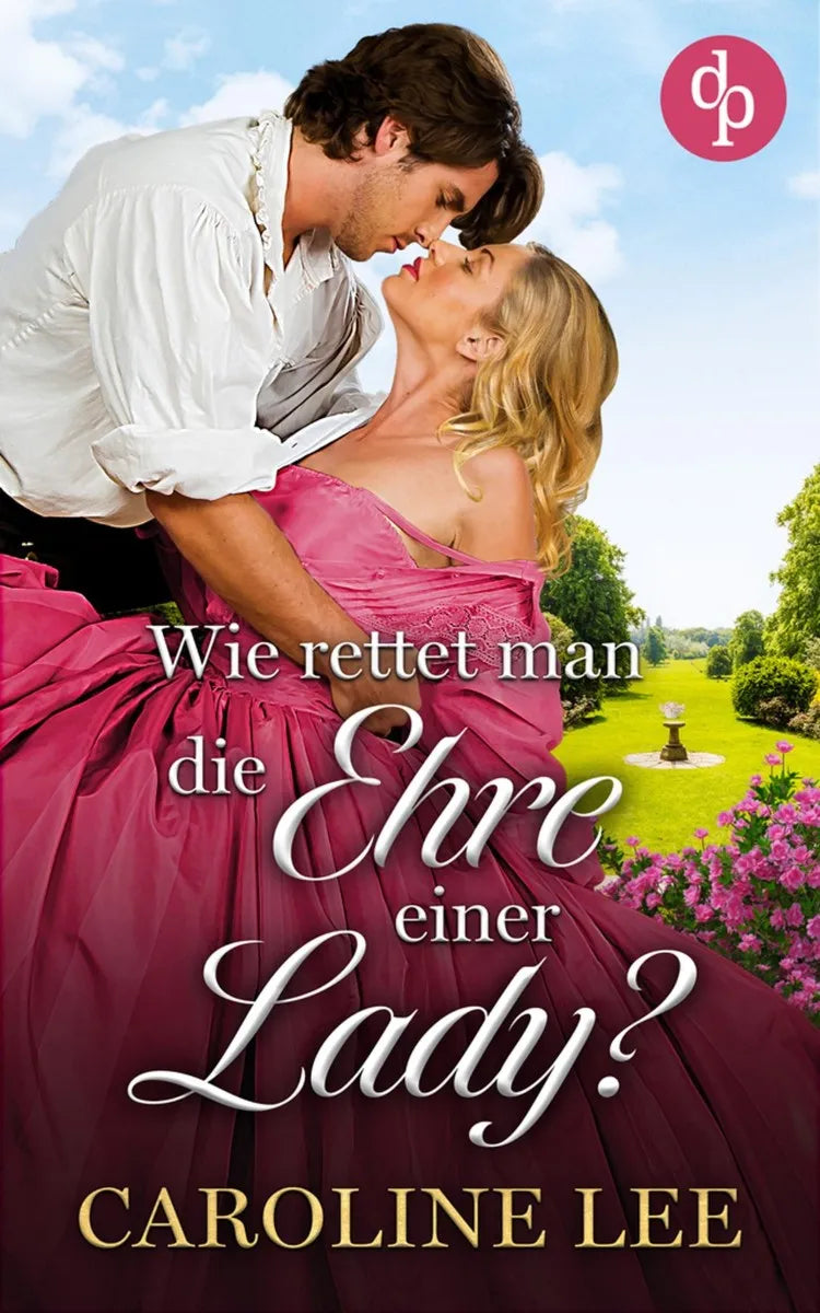 Cover: Wie rettet man die Ehre einer Lady? (E-Book) von Caroline Lee