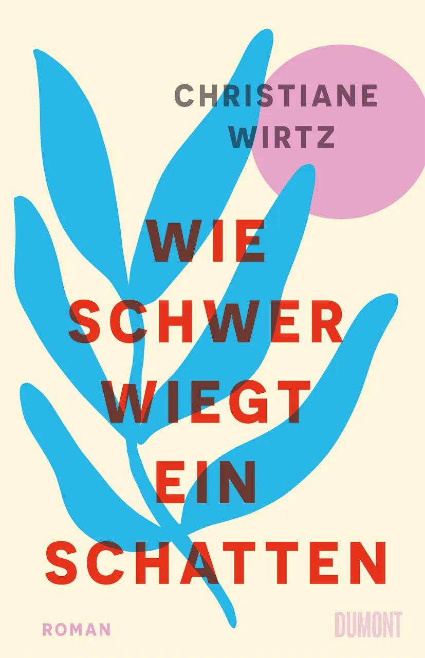 Buchcover von 'Wie schwer wiegt ein Schatten' - Gebundene Ausgabe von Christiane Anna Maria Wirtz