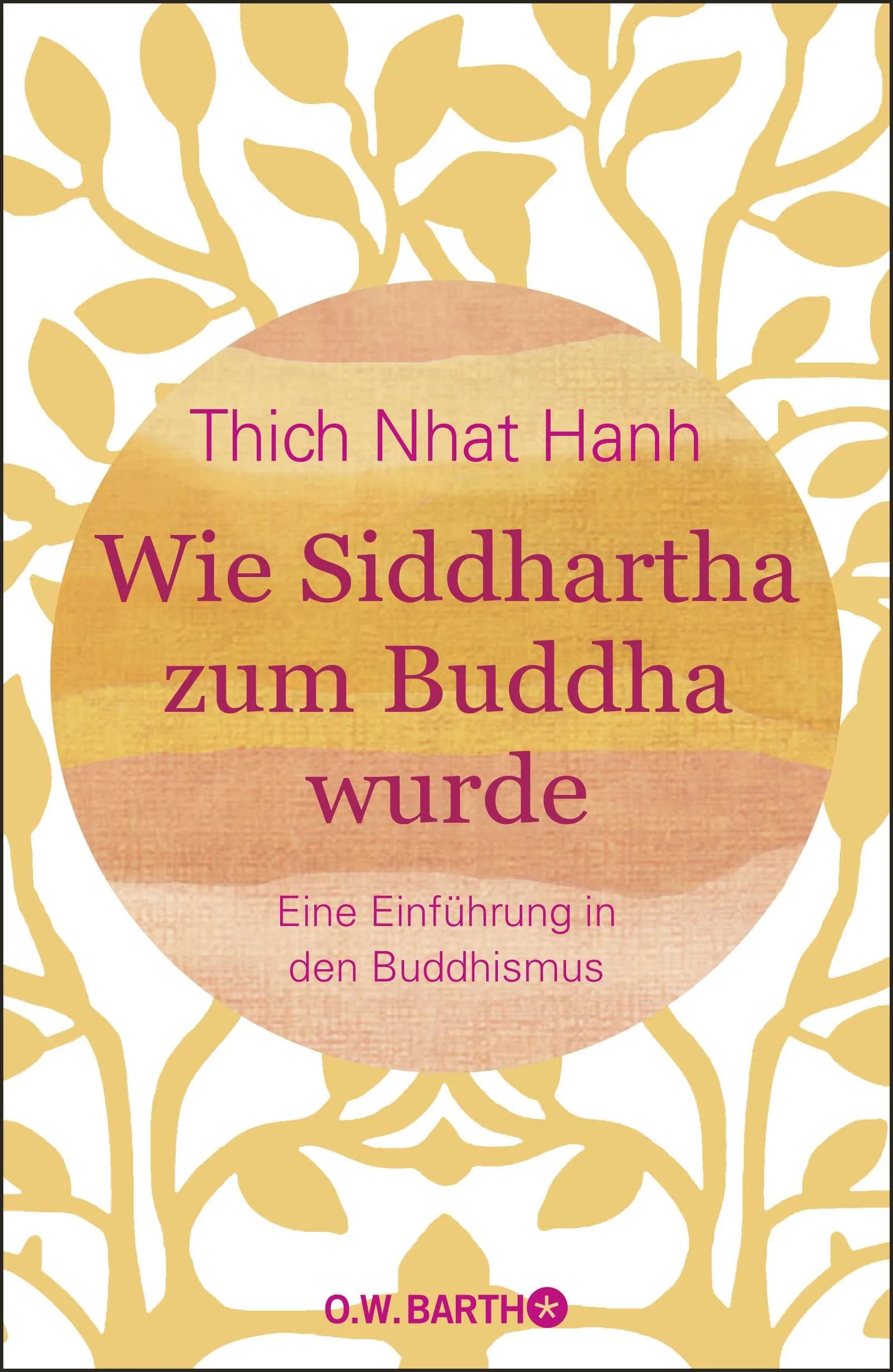 Buchcover von 'Wie Siddhartha zum Buddha wurde' - Gebundene Ausgabe von Thich Nhat Hanh