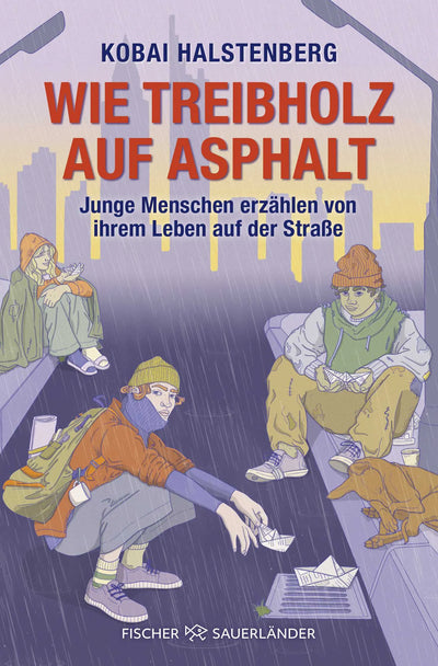 Wie Treibholz auf Asphalt – Junge Menschen erzählen von ihrem Leben auf der Straße