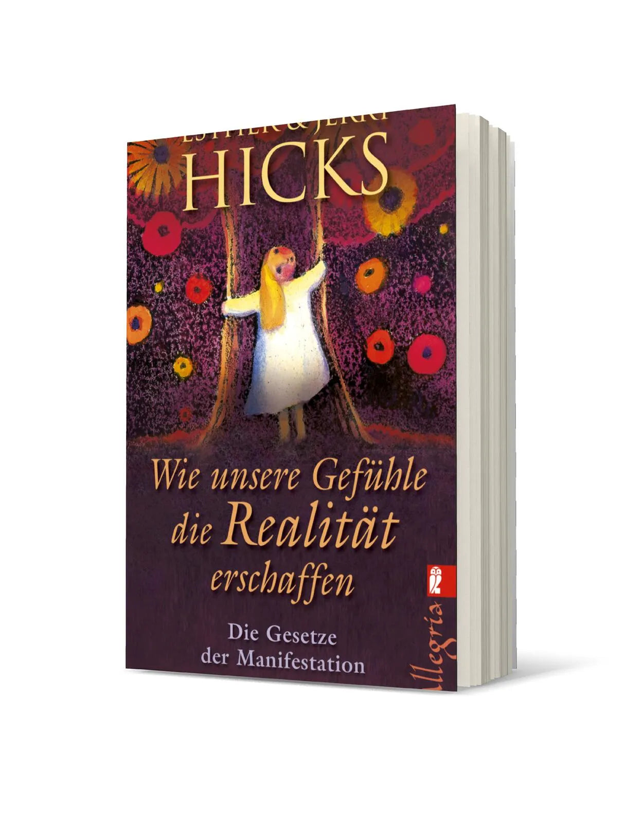 Esther Hicks - Wie unsere Gefühle die Realität erschaffen