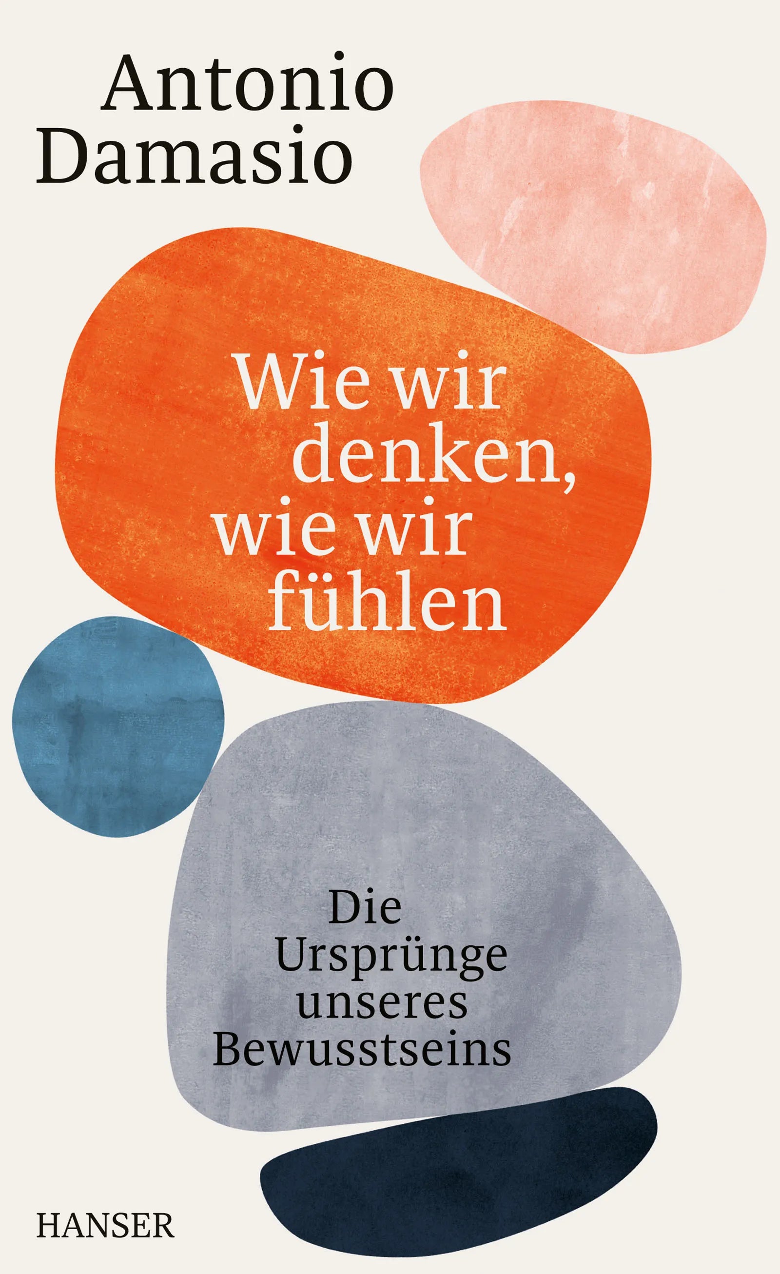 Cover: Wie wir denken, wie wir fühlen (Hardcover) von Antonio Damasio