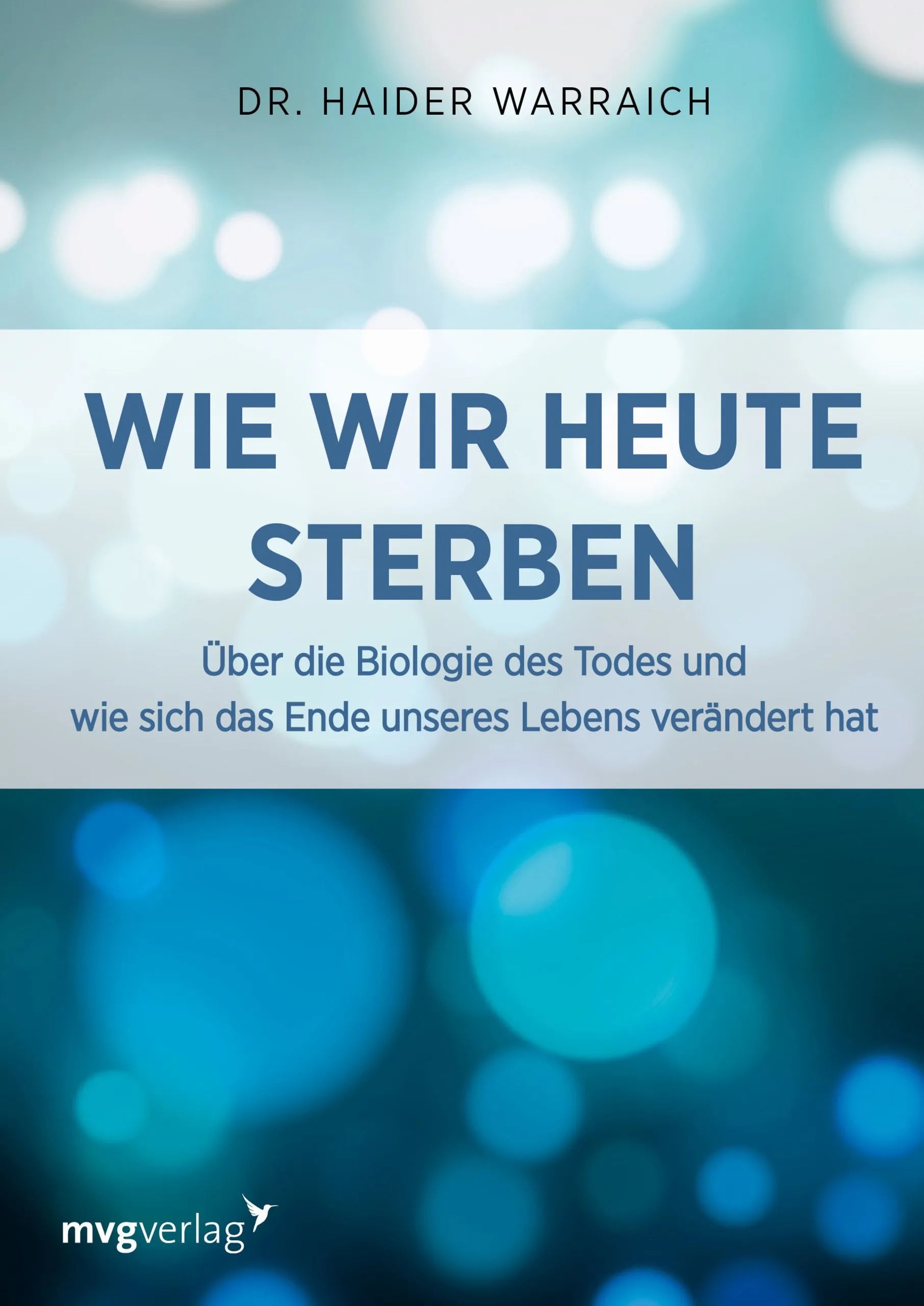 Buchcover von 'Wie wir heute sterben' - Gebundene Ausgabe von Haider Warraich
