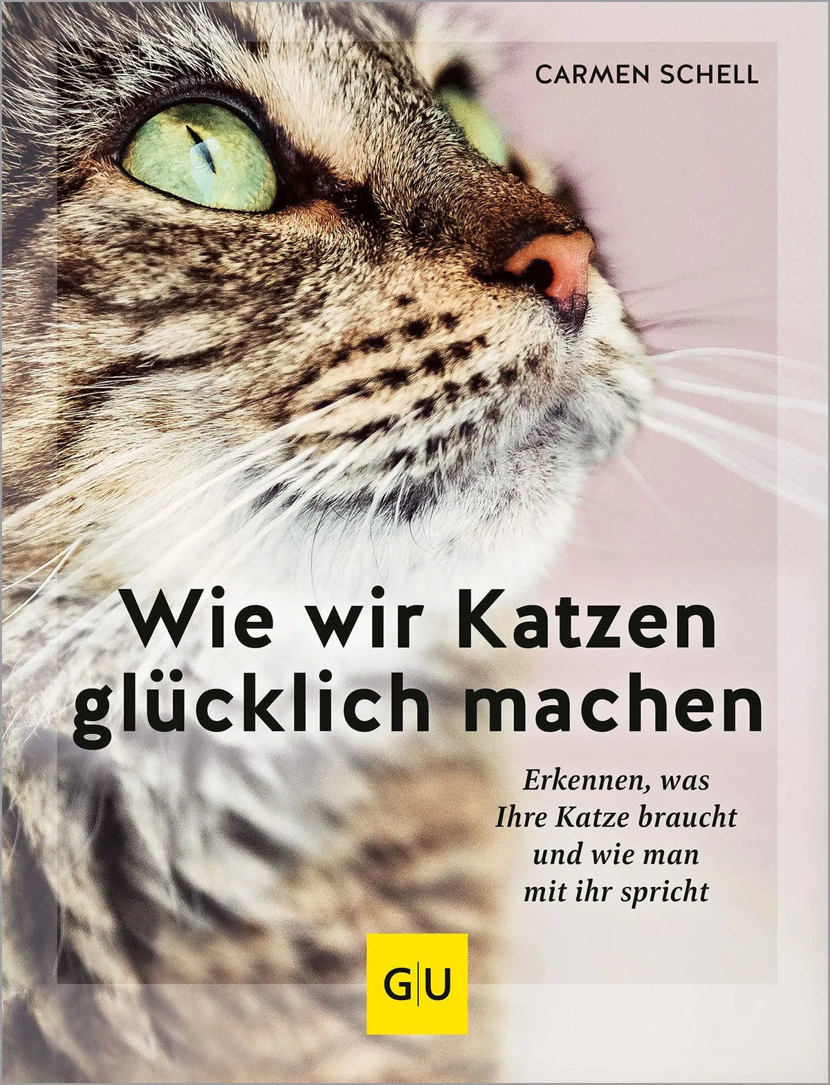 Cover: Wie wir Katzen glücklich machen (Hardcover) von Carmen Schell
