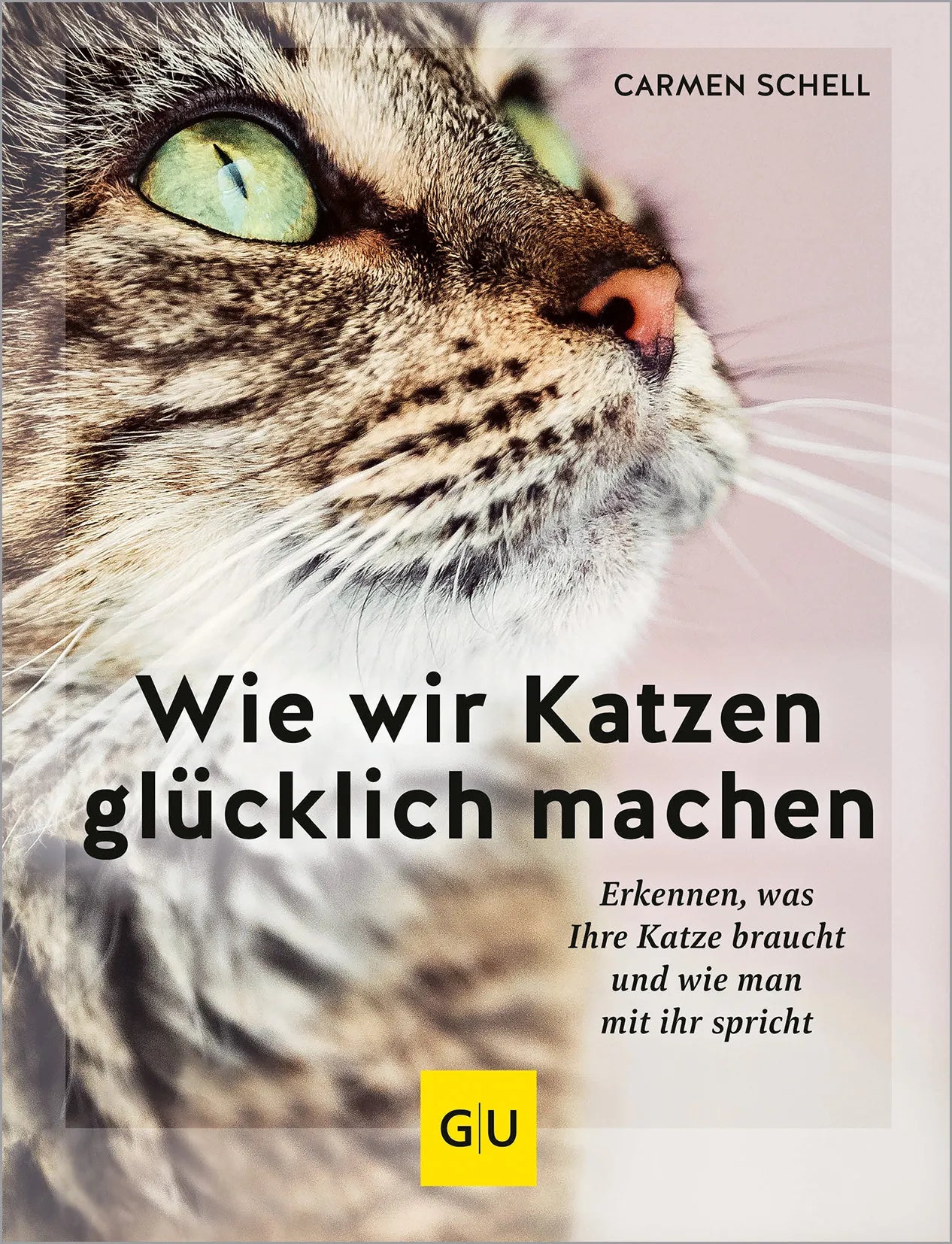 Buchcover von 'Wie wir Katzen glücklich machen' - Gebundene Ausgabe von Carmen Schell