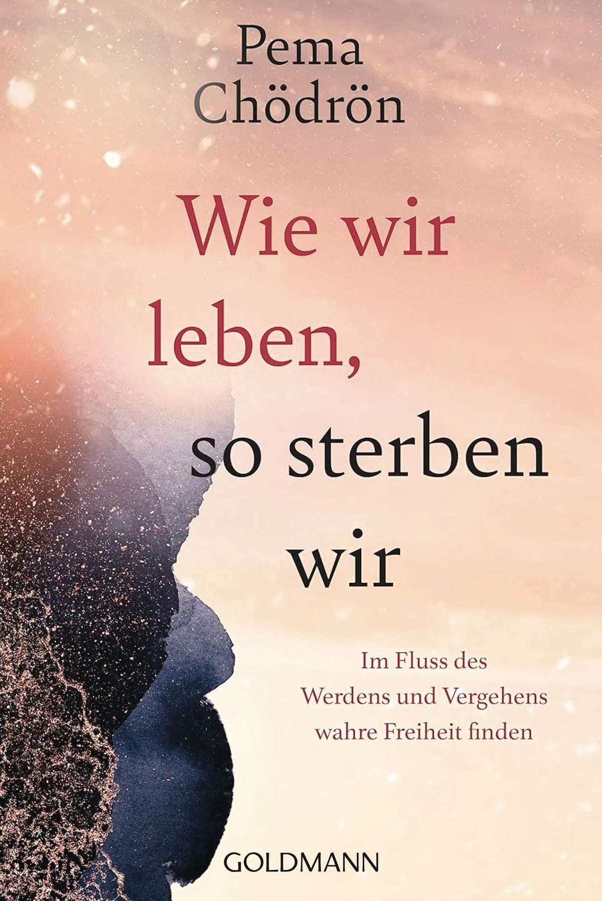 Cover: Wie wir leben, so sterben wir (Taschenbuch) von Pema Chödrön