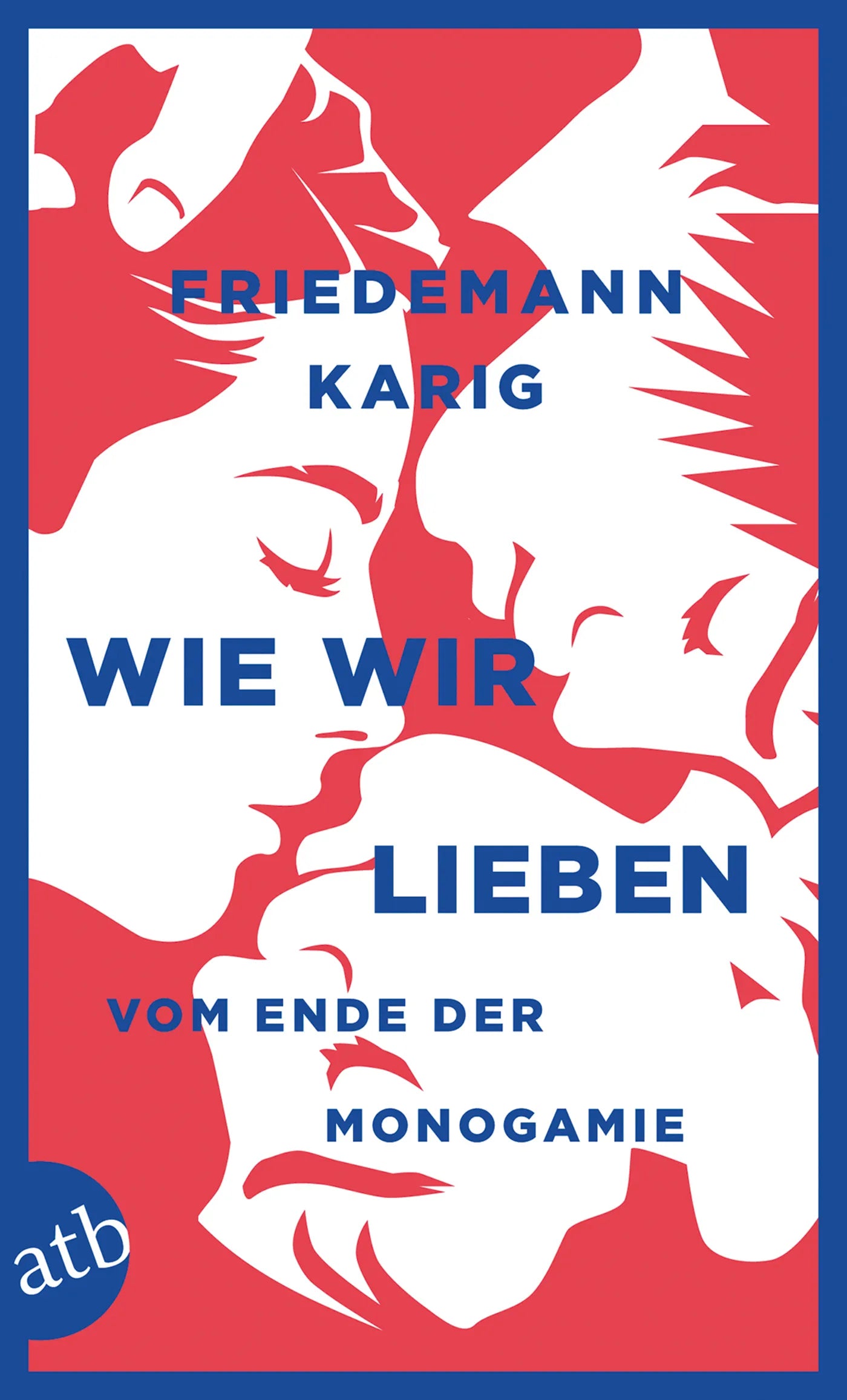 Buchcover von 'Wie wir lieben' - Taschenbuch von Friedemann Karig